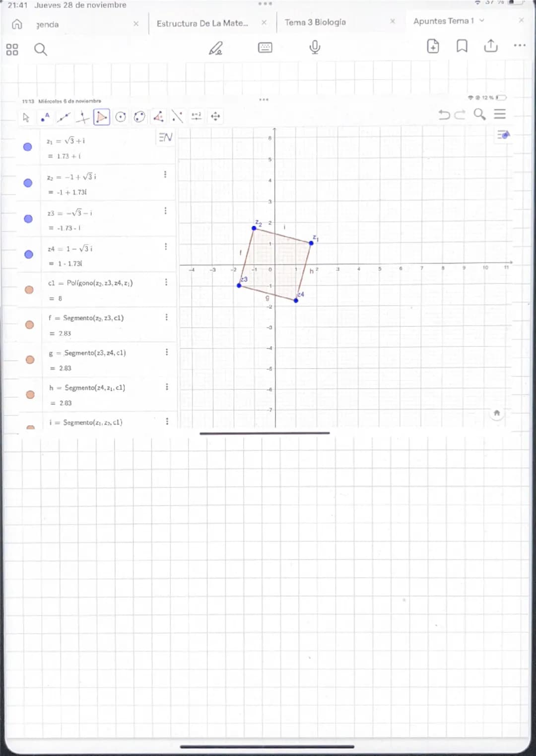 21:41 Jueves 28 de noviembre
n
Jenda
00
00
37%
× Estructura De La Mate...
x
Tema 3 Biología
Apuntes Tema 1
be
NUMEROS COMPLEJOS
Iguales ₤1 =