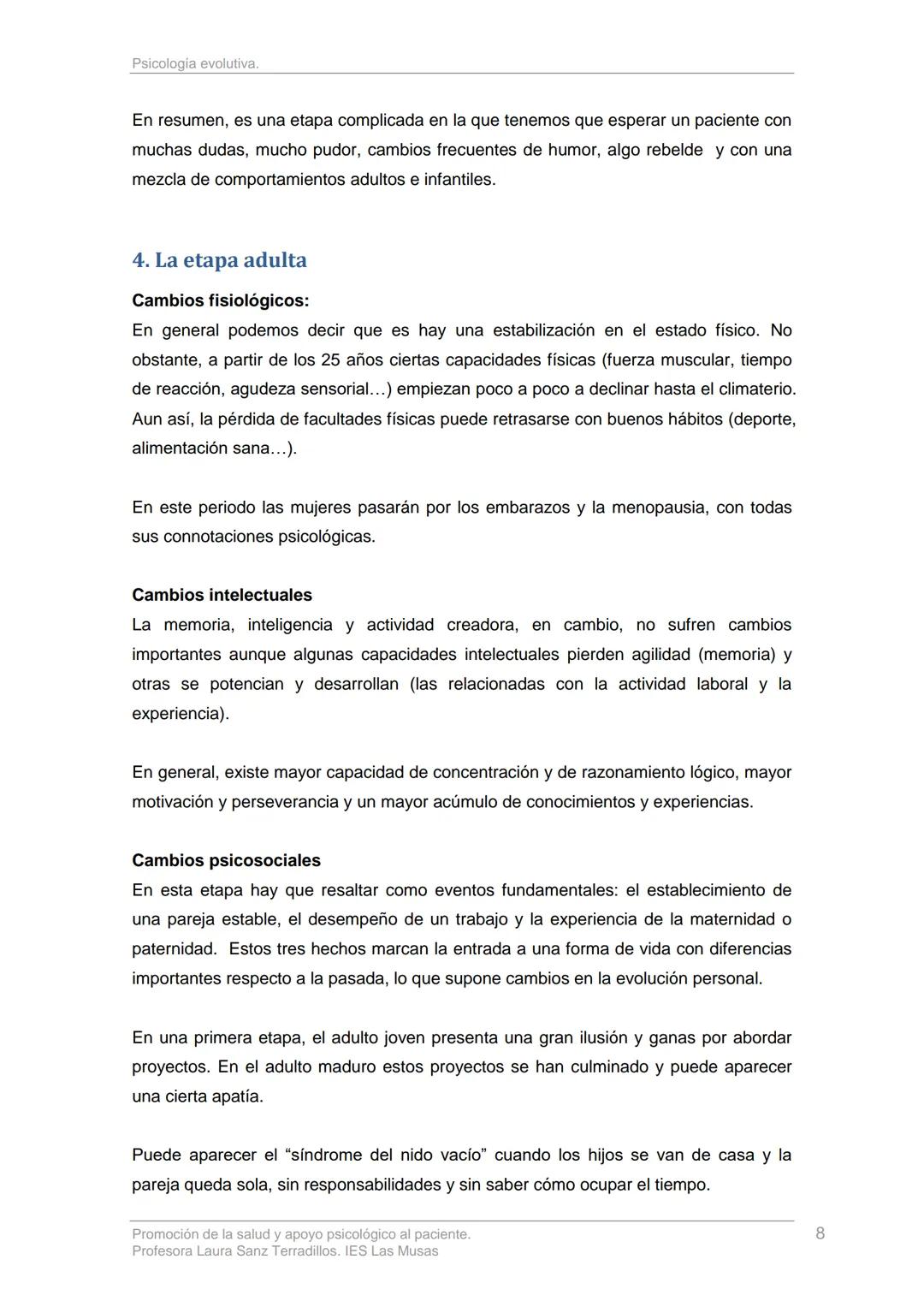 TEMA 2: PSICOLOGÍA EVOLUTIVA
Una de las ramas de la psicología es la psicología evolutiva: esta estudia los cambios
y la evolución del compo