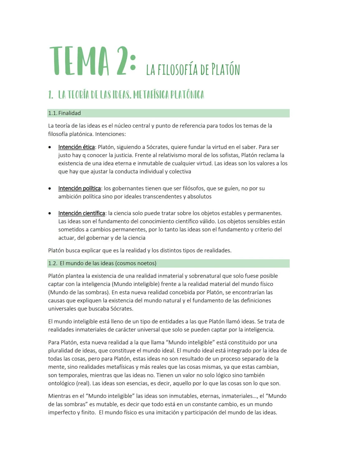TEMA 2: LA FILOSOFÍA DE PLATÓN
1. LA TEORÍA DE LAS IDEAS. METAFÍSICA PLATÓNICA
1.1. Finalidad
La teoría de las ideas es el núcleo central y 