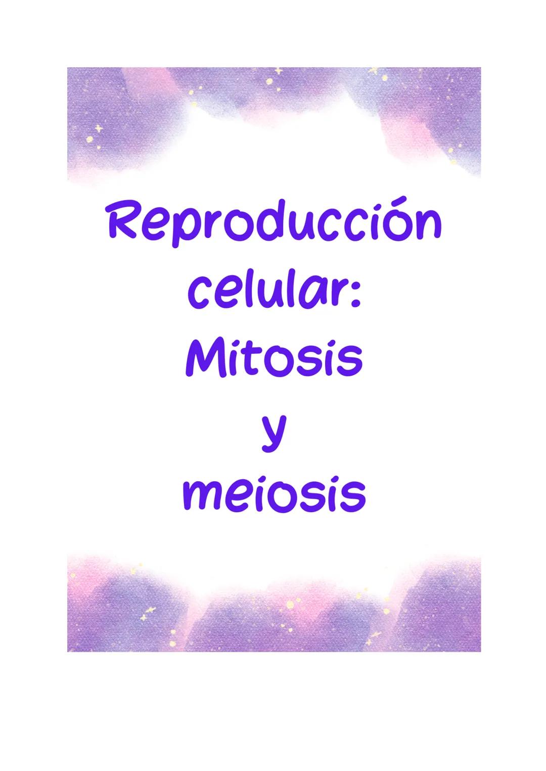 Reproducción celular: mitosis y meiosis en organismos unicelulares y pluricelulares
