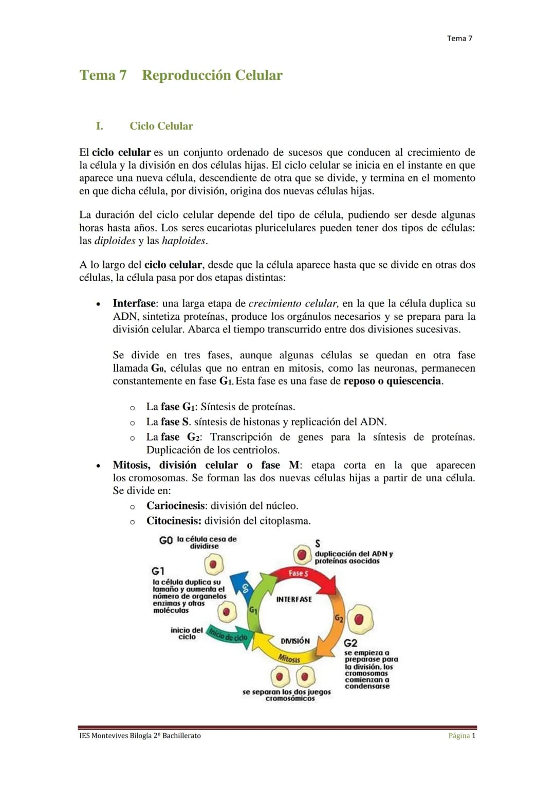 Tema 7 Reproducción Celular
I.
Ciclo Celular
El ciclo celular es un conjunto ordenado de sucesos que conducen al crecimiento de
la célula y 