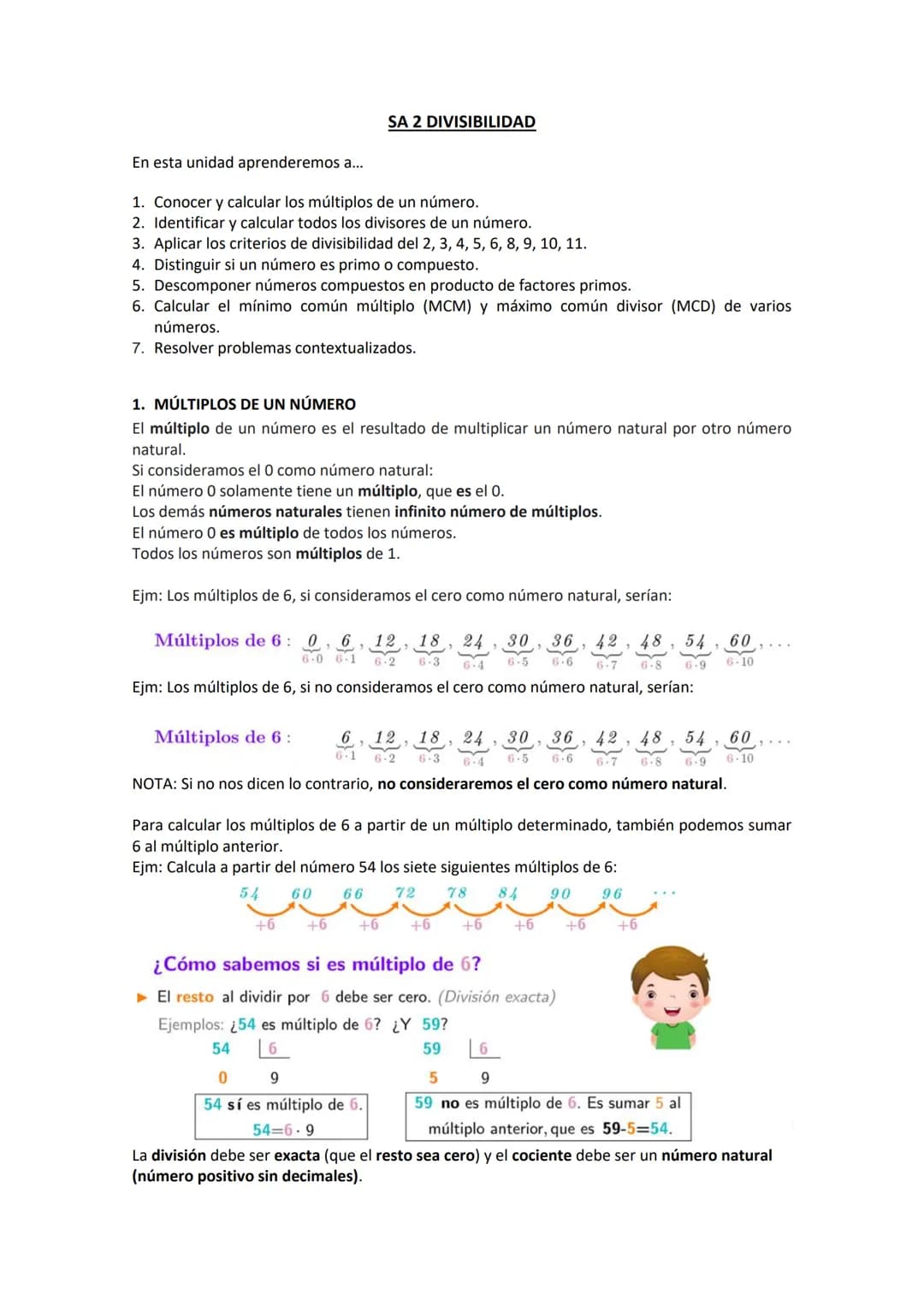 
<p>En esta unidad aprenderemos a…<br />
<strong>1. Conocer y calcular los múltiplos de un número.</strong><br />
<strong>2. Identificar y c