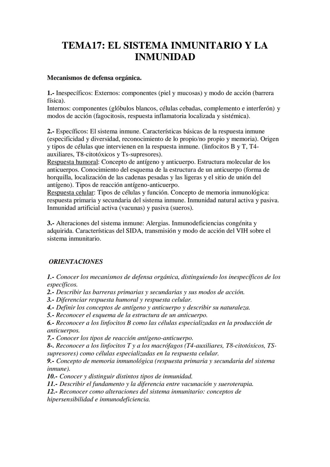 TEMA17: EL SISTEMA INMUNITARIO Y LA
INMUNIDAD
Mecanismos de defensa orgánica.
1.- Inespecíficos: Externos: componentes (piel y mucosas) y mo