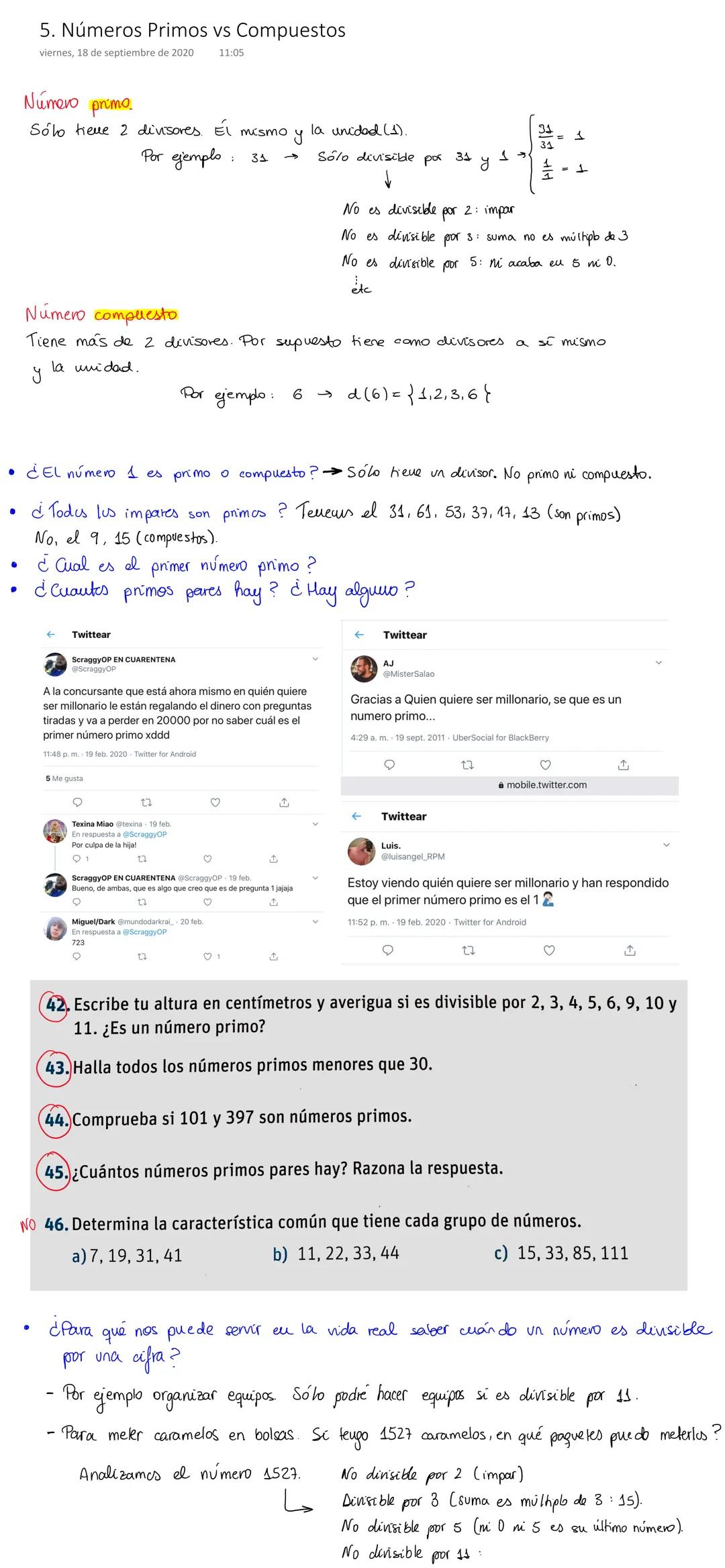 5. Números Primos vs Compuestos
viernes, 18 de septiembre de 2020 11:05
•
Número primo.
Sólo tieue 2 divisores. El mismo
Por ejemplo:
y
la u