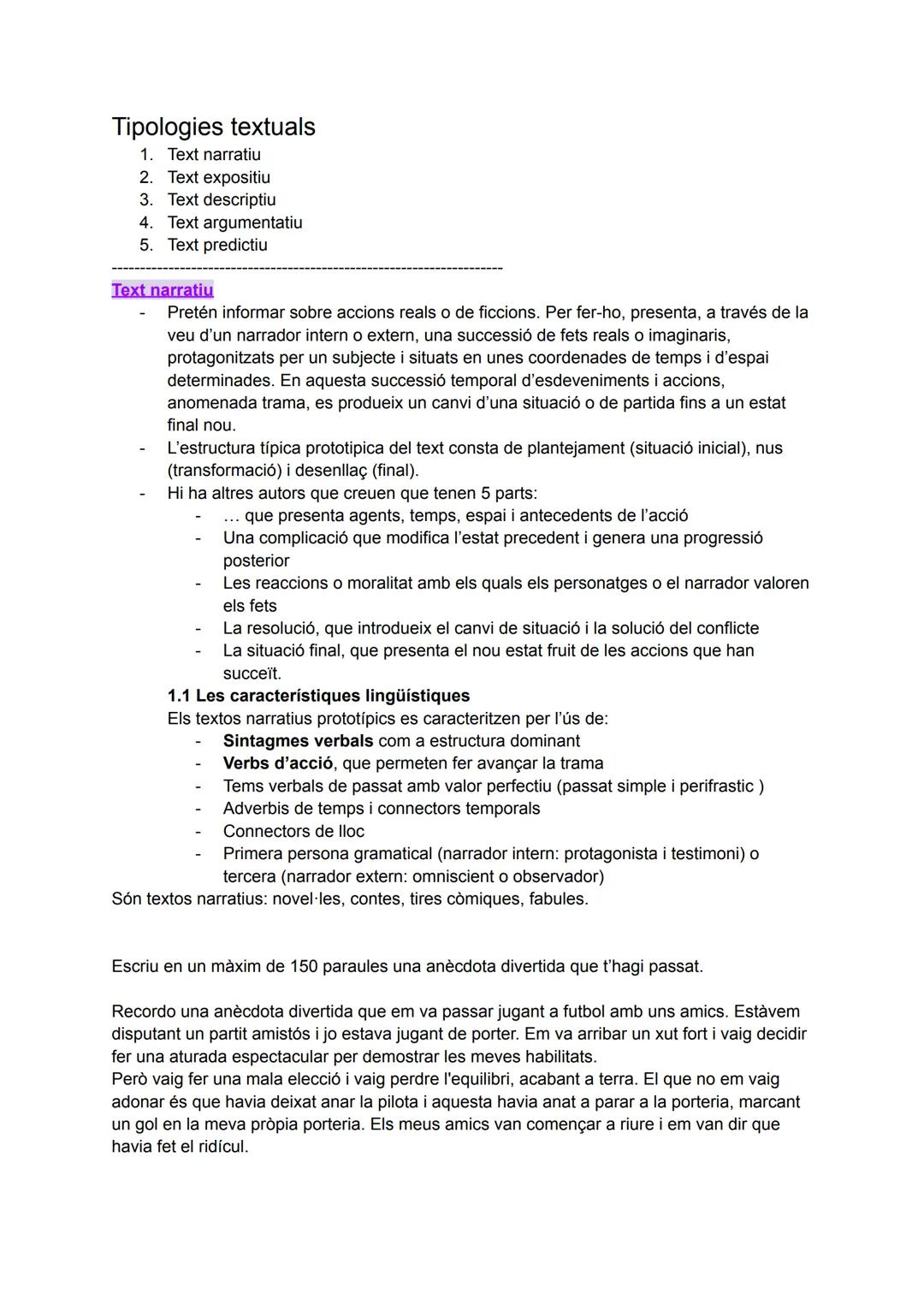 Tipologies textuals
1. Text narratiu
2.
Text expositiu
3. Text descriptiu
4. Text argumentatiu
5. Text predictiu
Text narratiu
Pretén inform