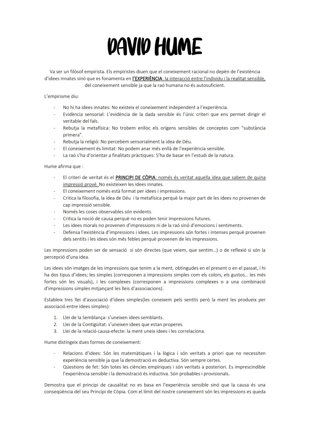 DAVID HUME
Va ser un filòsof empirista. Els empiristes diuen que el coneixement racional no depèn de l'existència
d'idees innates sinó que e