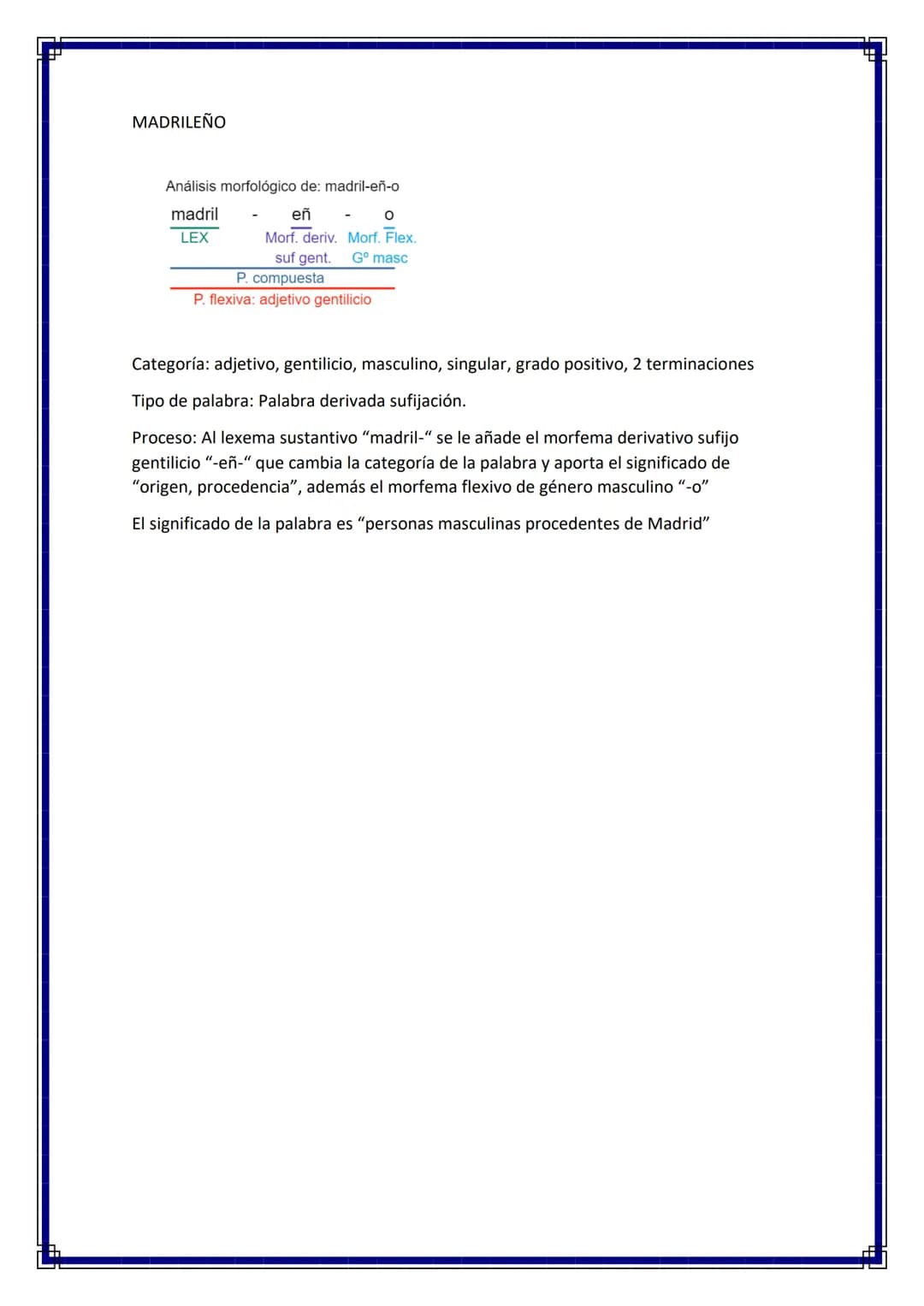 EJERCICIOS DE MORFOLOGÍA 4º ESO
1.- indique a qué categoría gramatical o clase de palabras pertenece, analice su
estructura morfológica y se