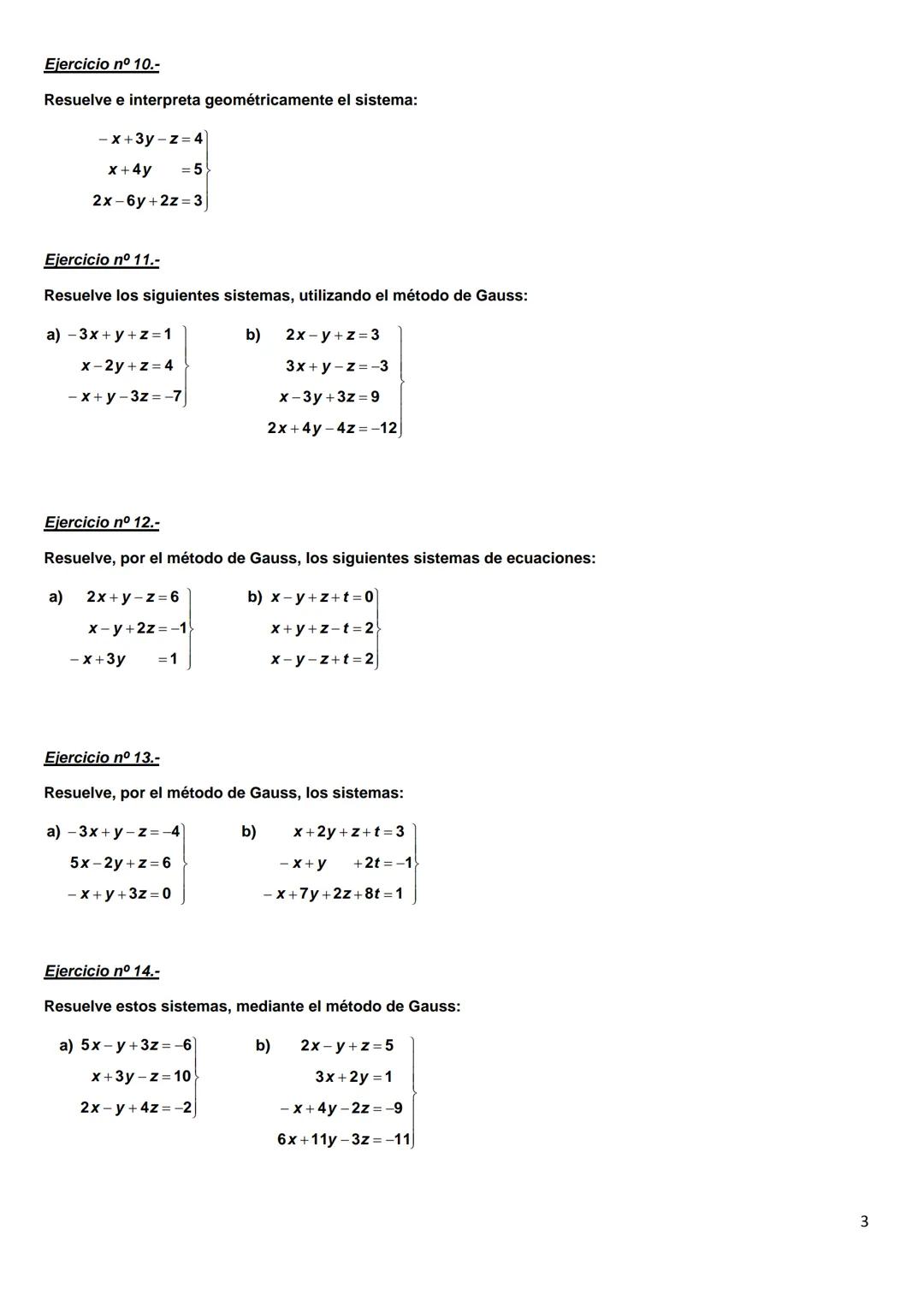 SISTEMAS DE ECUACIONES LINEALES: MÉTODO DE GAUSS
Ejercicio nº 1.-
Pon un ejemplo, cuando sea posible, de un sistema de dos ecuaciones con tr