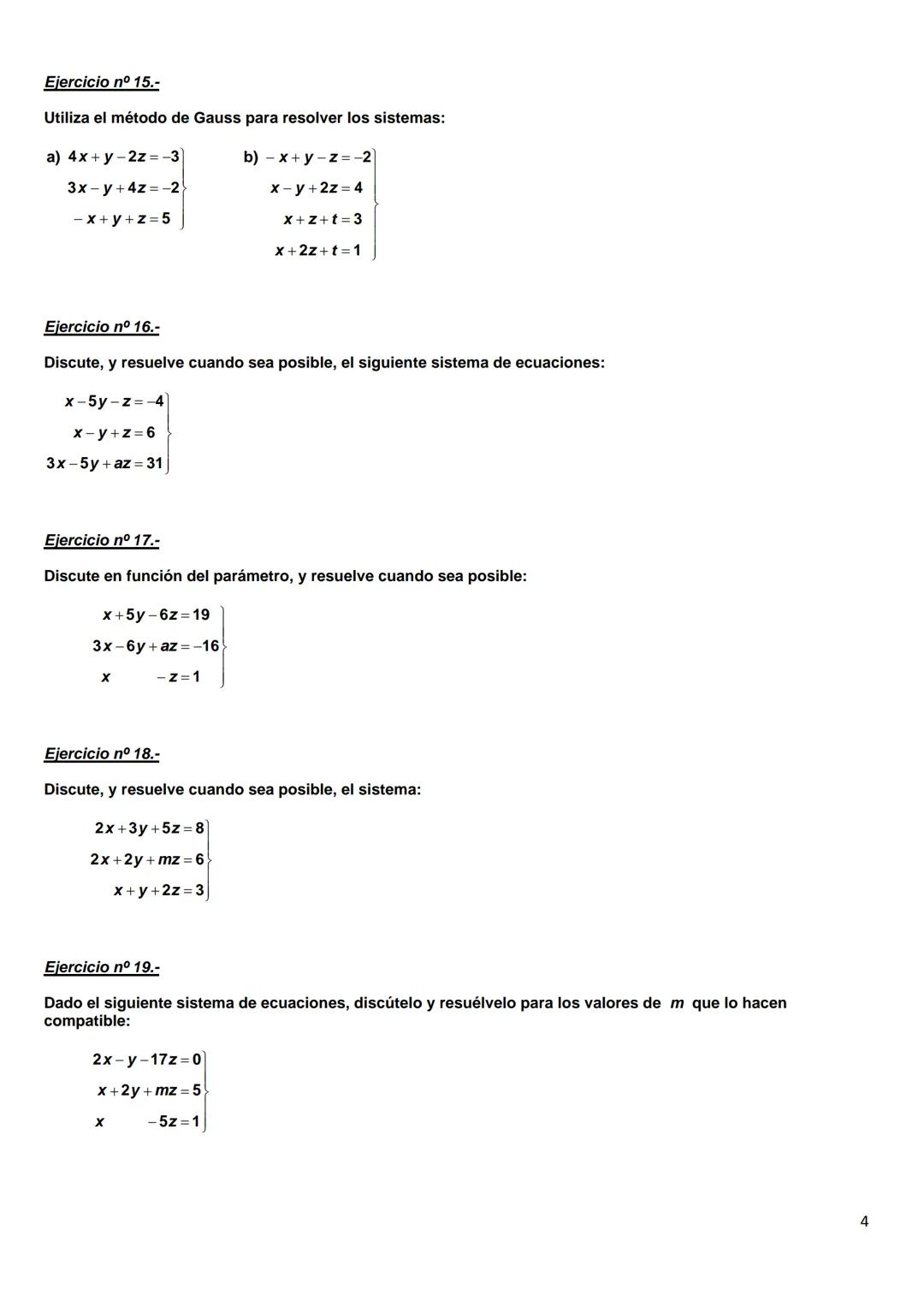 SISTEMAS DE ECUACIONES LINEALES: MÉTODO DE GAUSS
Ejercicio nº 1.-
Pon un ejemplo, cuando sea posible, de un sistema de dos ecuaciones con tr