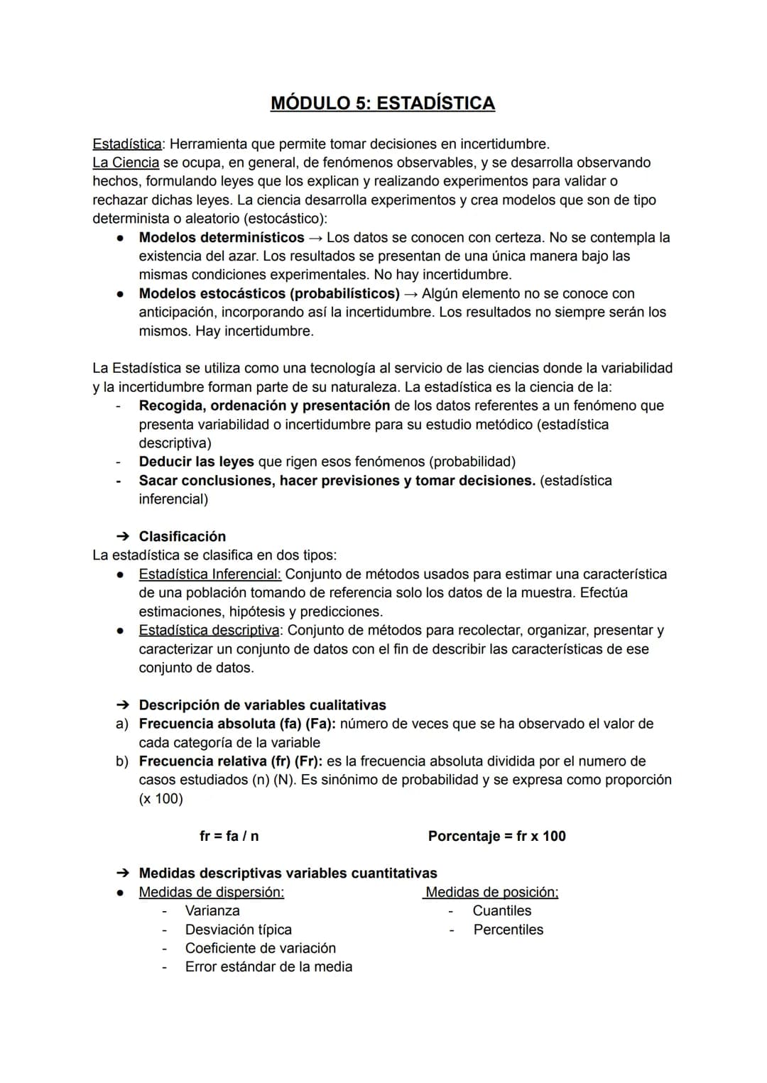 MÓDULO 5: ESTADÍSTICA
Estadística: Herramienta que permite tomar decisiones en incertidumbre.
La Ciencia se ocupa, en general, de fenómenos 