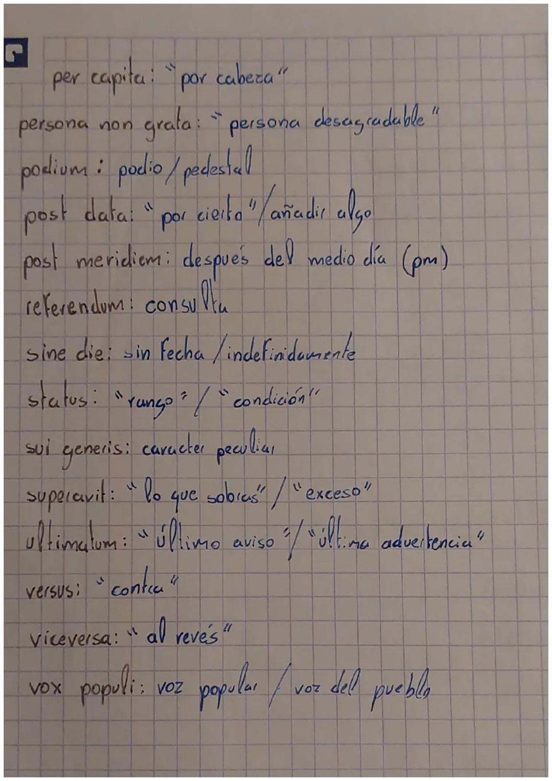 Latinismos =>

A posteriori después de / con posteriorided

A priori antes de/con anterioridad

Agenda Pibreta "cosas que hacer"

Alias opod