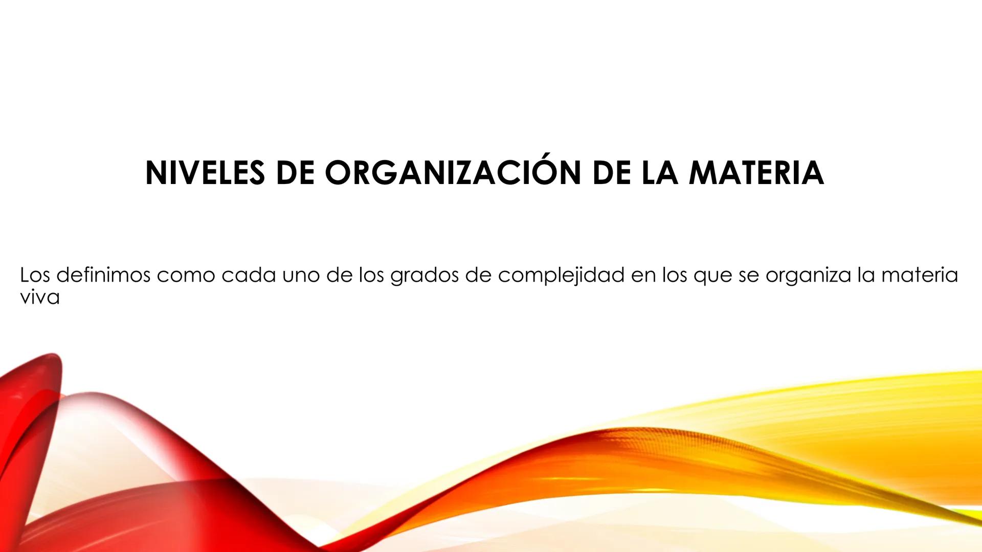 LA CÉLULA HUMANA
Tema 1. 3º ESO NIVELES DE ORGANIZACIÓN DE LA MATERIA
Los definimos como cada uno de los grados de complejidad en los que se