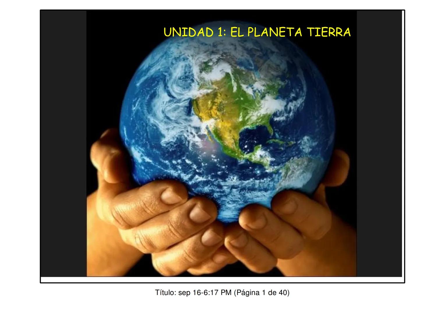 # UNIDAD 1: EL PLANETA TIERRA
Título: sep 16-6:17 PM (Página 1 de 40) APARTADO 1: EL PLANETA TIERRA
GALAXIA LA VIA LACTEA
Nuestro sistema