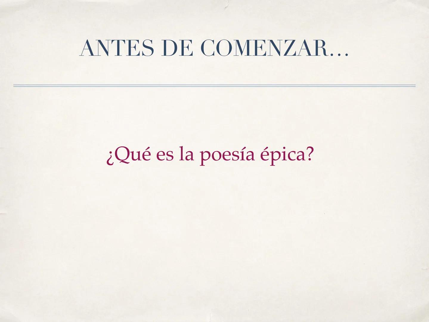 - LITERATURA MEDIEVAL:
- La poesía épica
- 1º BACHILLERATO
- Marta Agramunt # ANTES DE COMENZAR...
---
¿Qué es la poesía épica? # POESÍA É