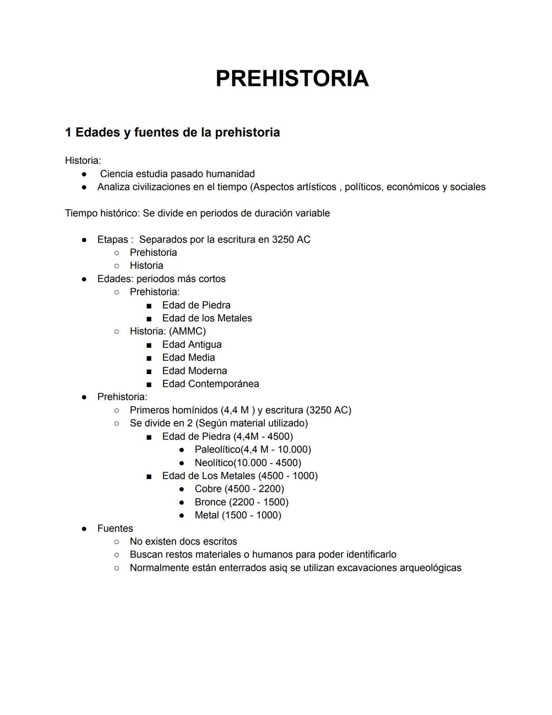 # PREHISTORIA
1 Edades y fuentes de la prehistoria
Historia:
* Ciencia estudia pasado humanidad
* Analiza civilizaciones en el tiempo