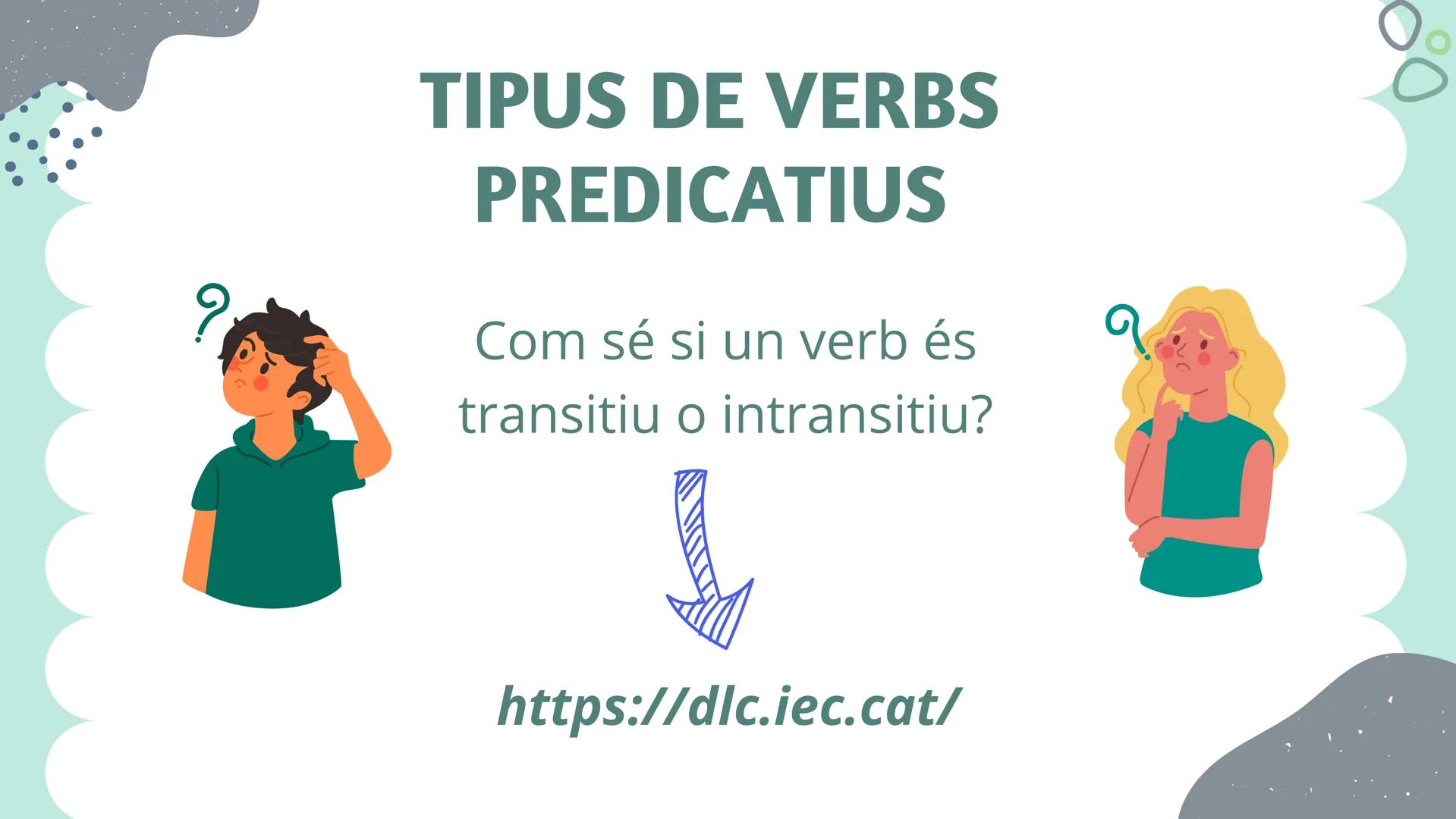 El sintagma verbal
i els
P
4
A
K
K
M
F
A
0
P
complements
del verb # SINTAGMA VERBAL
L'estructura gramatical formada per un verb
i els seus
