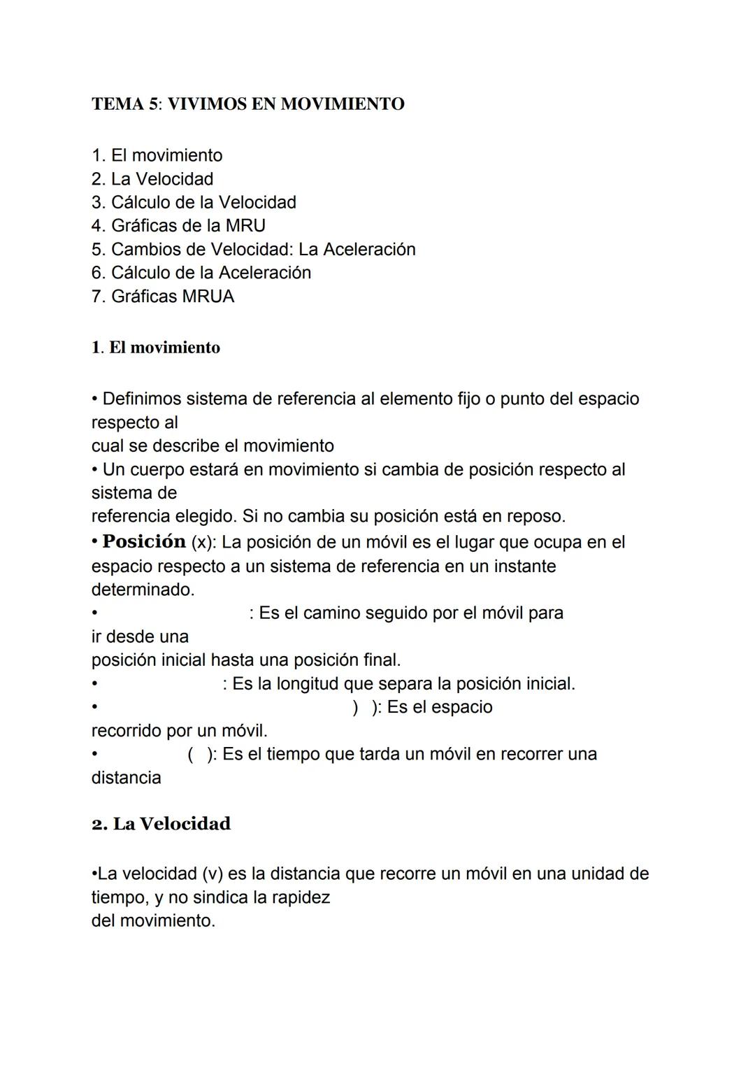 TEMA 5: VIVIMOS EN MOVIMIENTO
1. El movimiento
2. La Velocidad
3. Cálculo de la Velocidad
4. Gráficas de la MRU
5. Cambios de Velocidad: La