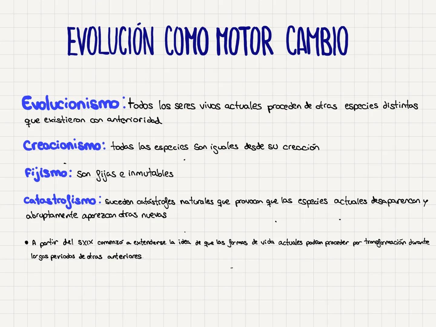 # TEORÍAS
EVOLUTIVAS # EVOLUCIÓN COMO MOTOR CAMBIO
Evolucionismo: todos los seres vivos actuales proceden de otras especies distintas
que
