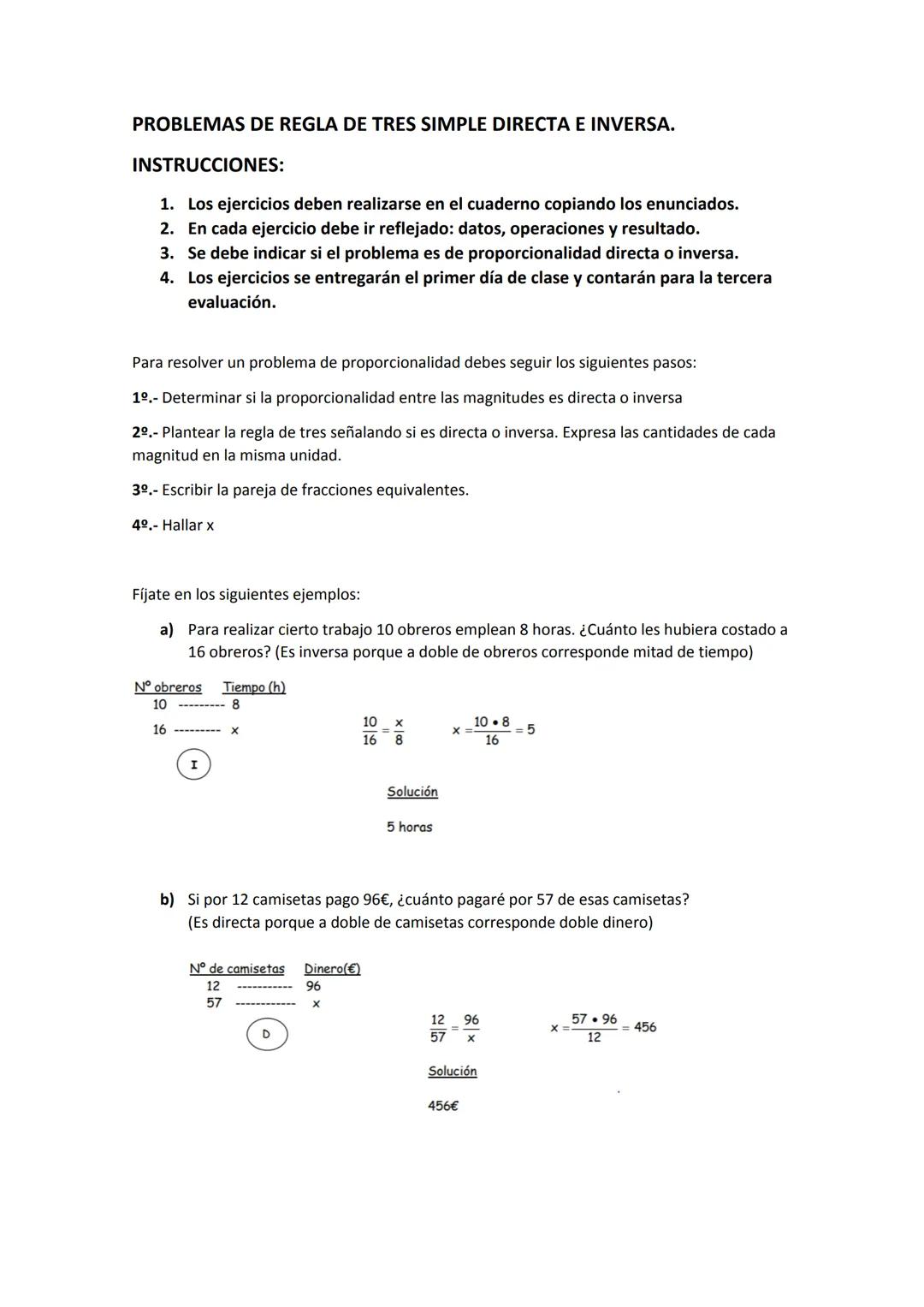 PROBLEMAS DE REGLA DE TRES SIMPLE DIRECTA E INVERSA.
INSTRUCCIONES:
1. Los ejercicios deben realizarse en el cuaderno copiando los enunciado