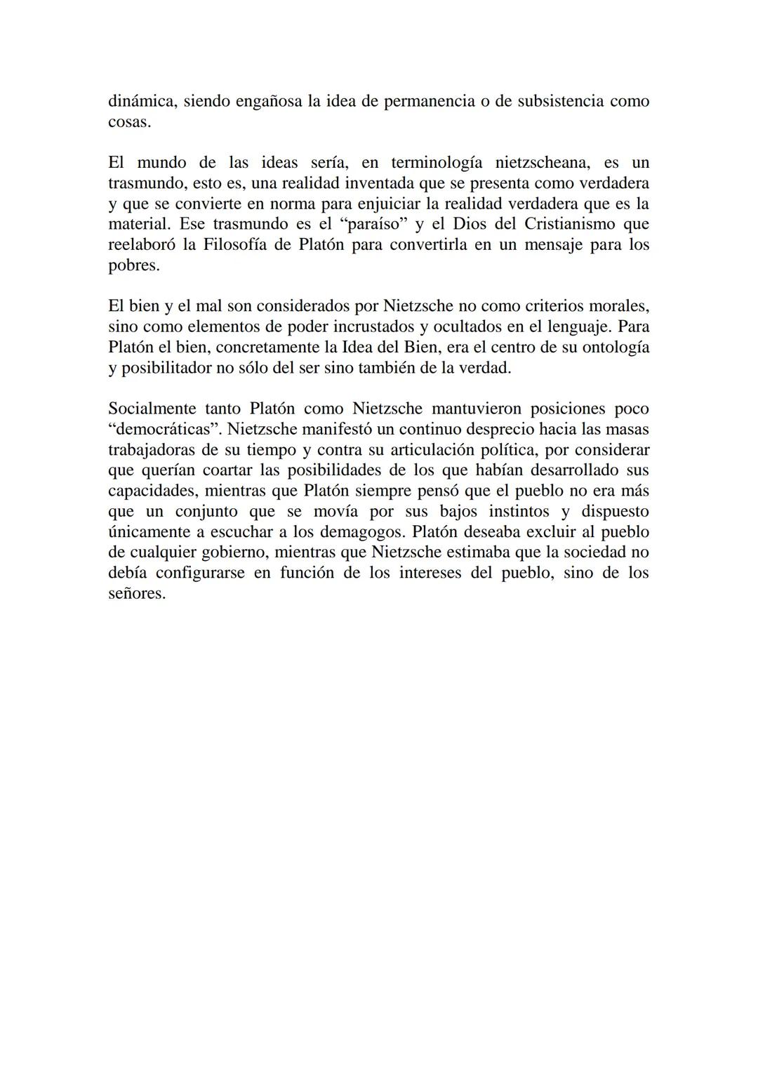 Comparación entre Platón y Nietzsche
Platón y Nietzsche representan una oposición radical, especialmente porque
Nietzsche construyó su pensa