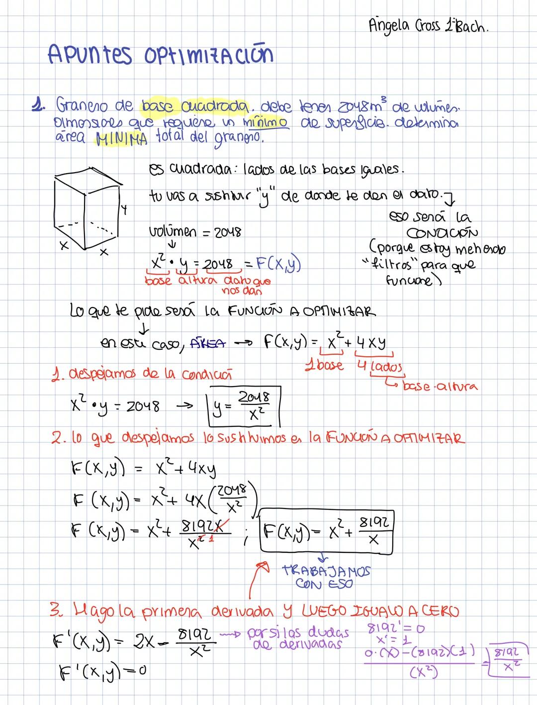 Angela Cross Bach.
Apuntes optimIZACIÓN
1. Graneno de base cuadrada, debe tenen 2048 m³ de wlumes.
olmensiones que requiere in minimo de sup