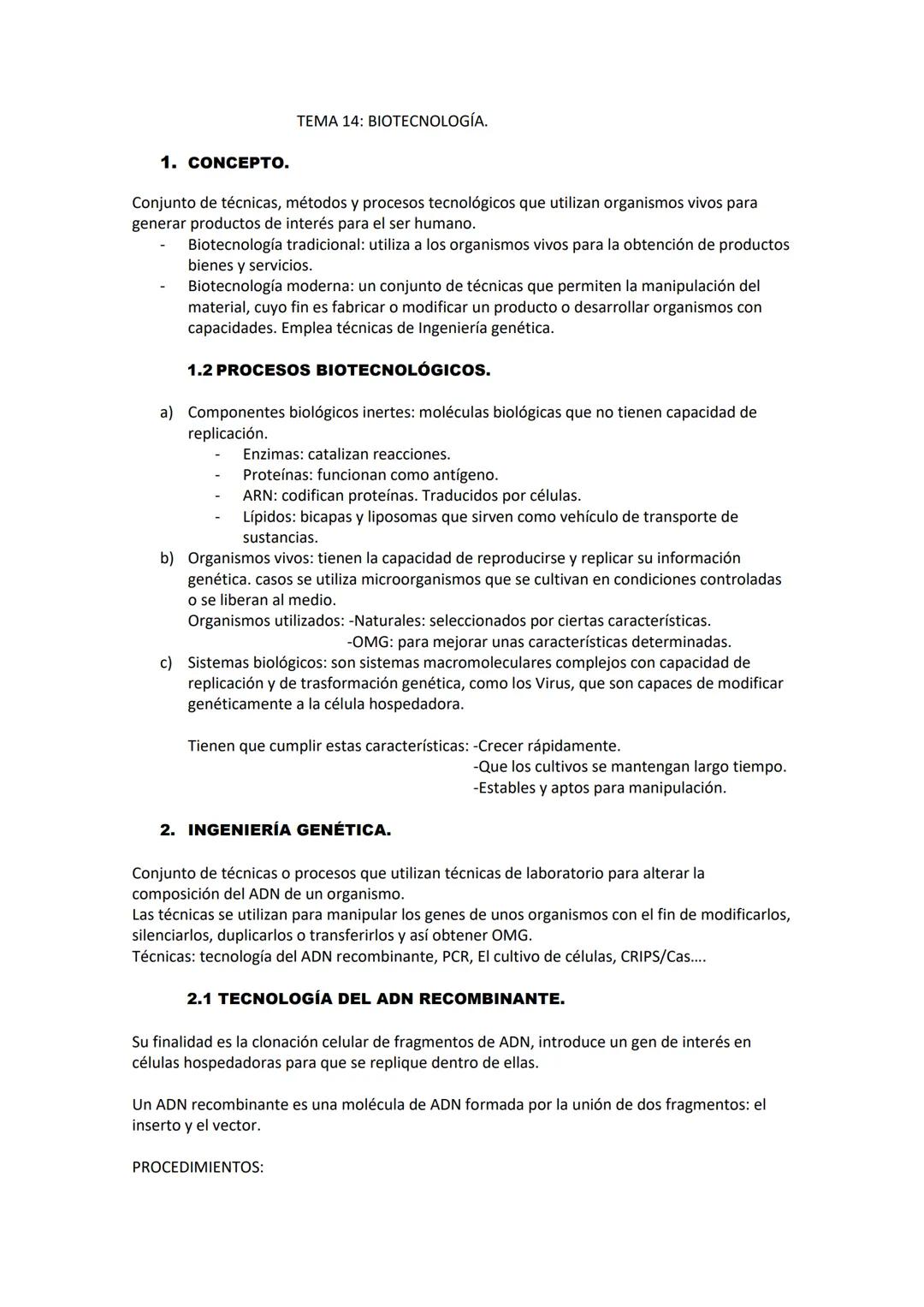 1. CONCEPTO.
TEMA 14: BIOTECNOLOGÍA.
Conjunto de técnicas, métodos y procesos tecnológicos que utilizan organismos vivos para
generar produc