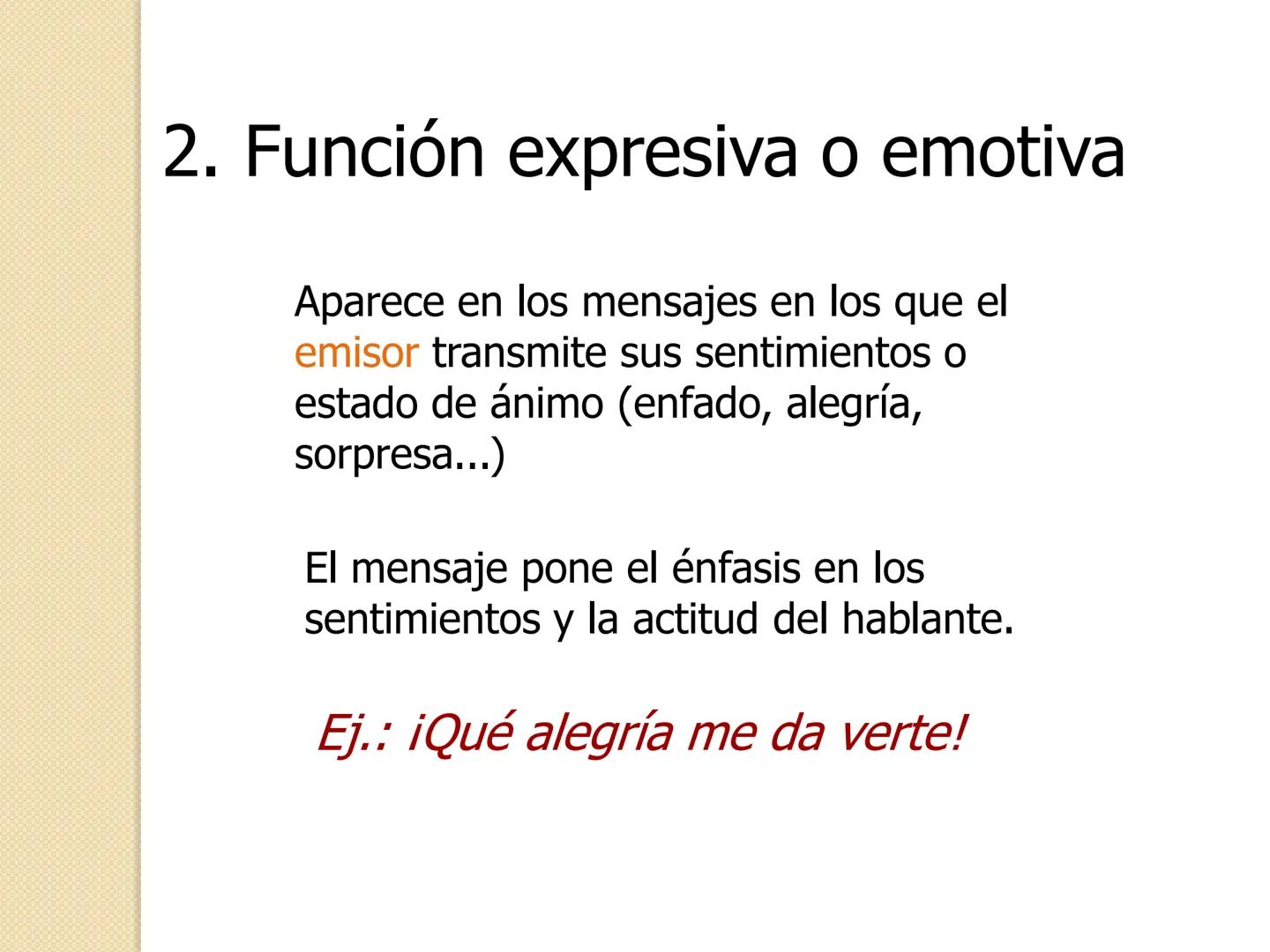LAS FUNCIONES
DEL LENGUAJE 1. Función representativa o referencial
Aparece en los mensajes que informan
sobre el referente o realidad.
El ob