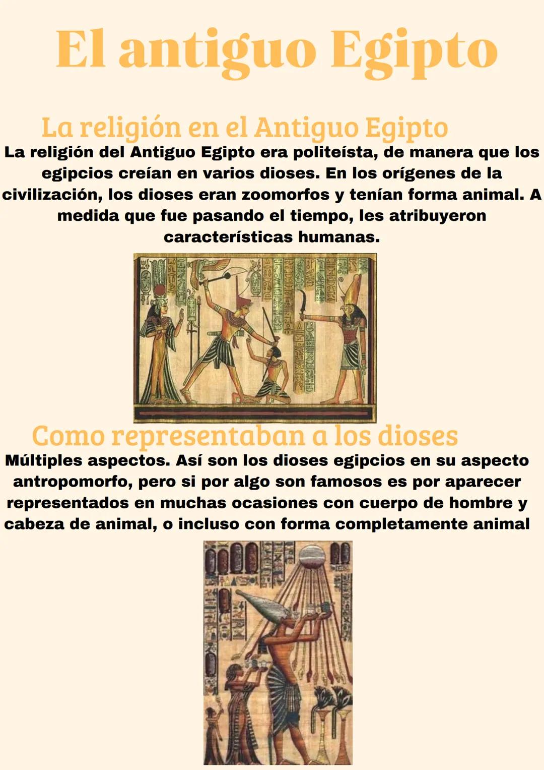 El antiguo Egipto
La religión en el Antiguo Egipto
La religión del Antiguo Egipto era politeísta, de manera que los
egipcios creían en vario