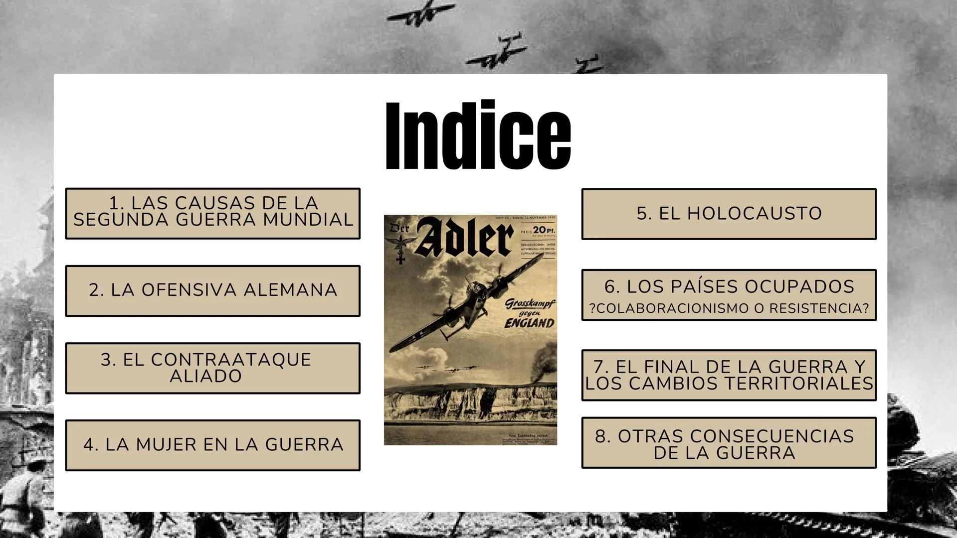 HISTORIA TEMA 7
La Segunda Guerra
Mundial 1. LAS CAUSAS DE LA
SEGUNDA GUERRA MUNDIAL
2. LA OFENSIVA ALEMANA
3. EL CONTRAATAQUE
ALIADO
4. LA