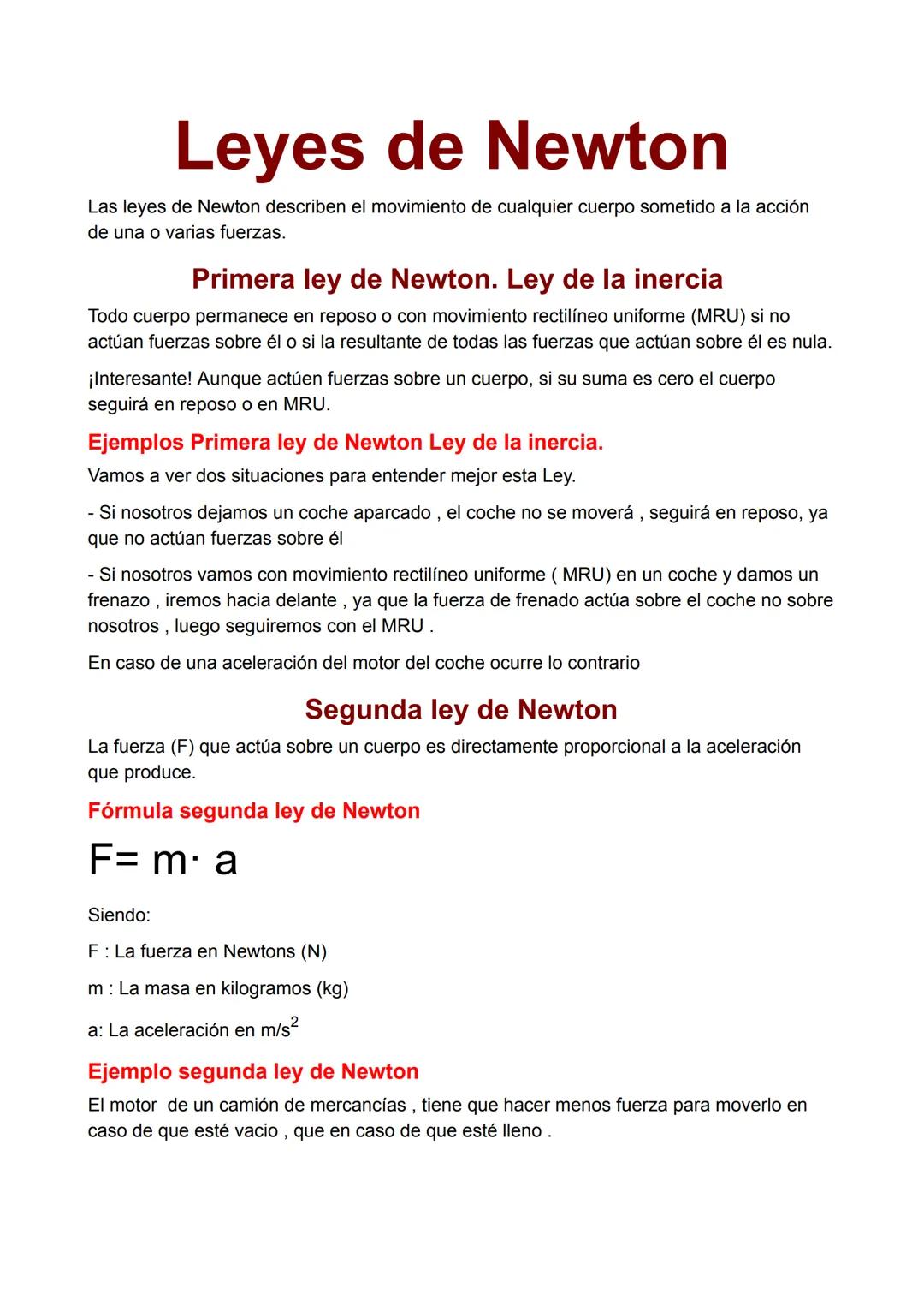 Leyes de Newton
Las leyes de Newton describen el movimiento de cualquier cuerpo sometido a la acción
de una o varias fuerzas.
Primera ley de