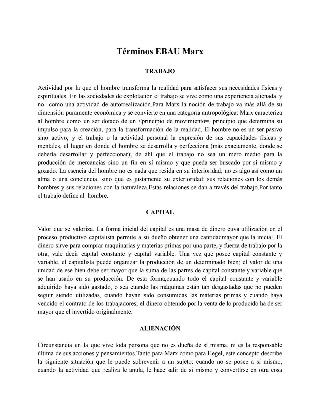 # Términos EBAU Marx
TRABAJO
Actividad por la que el hombre transforma la realidad para satisfacer sus necesidades físicas y
espirituales.