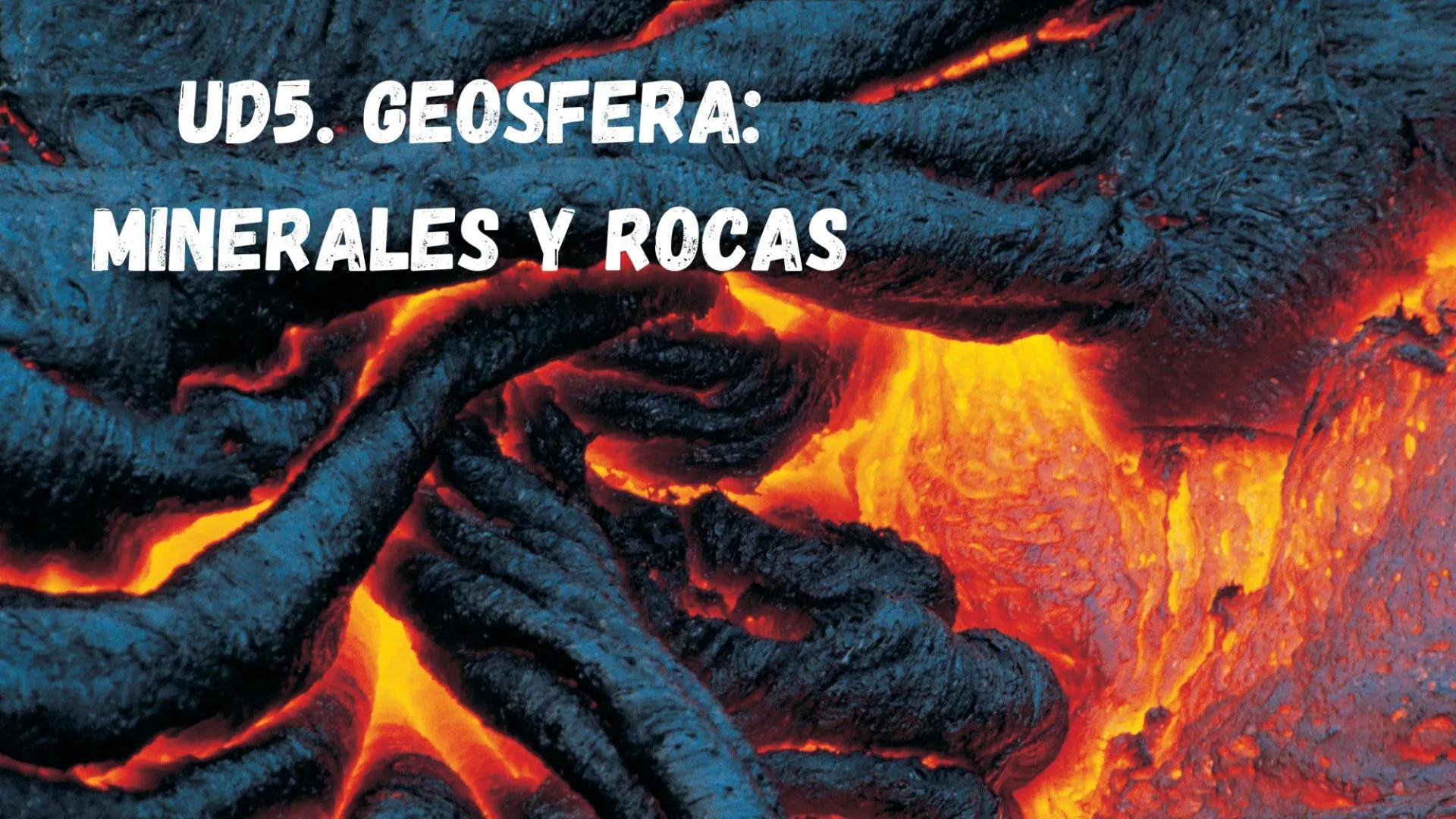 UD5. GEOSFERA:
MINERALES Y ROCAS CONTENIDOS
•
•
Origen de la Tierra.
Estructura de la Tierra.
Los minerales.
• Las rocas.
Los recursos
geoló