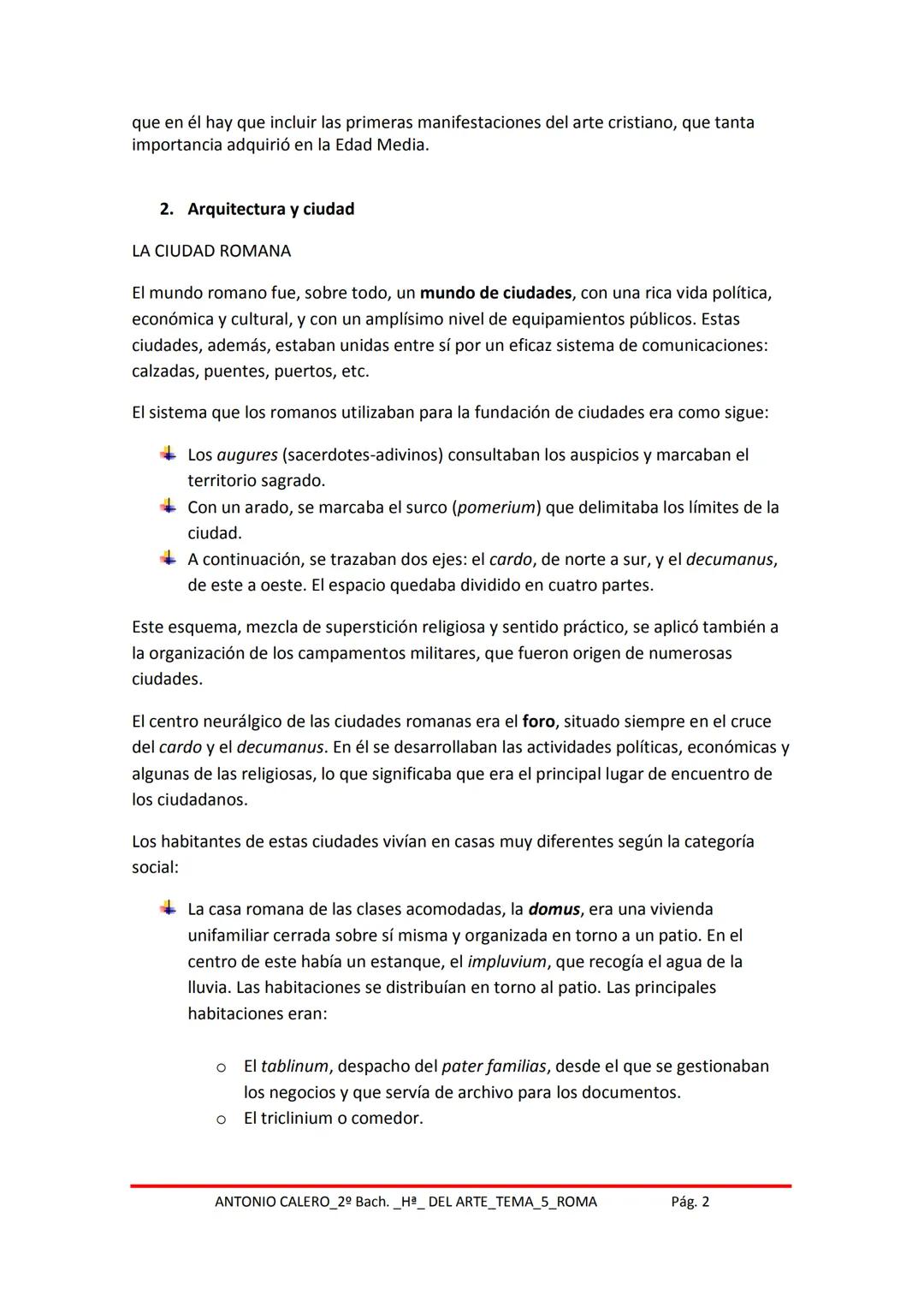 # Tema 5. El arte romano
1. Introducción
2. Arquitectura y ciudad
* LA CIUDAD ROMANA
* ASPECTOS TÉCNICOS Y CONSTRUCTIVOS
* TIPOLOGÍA