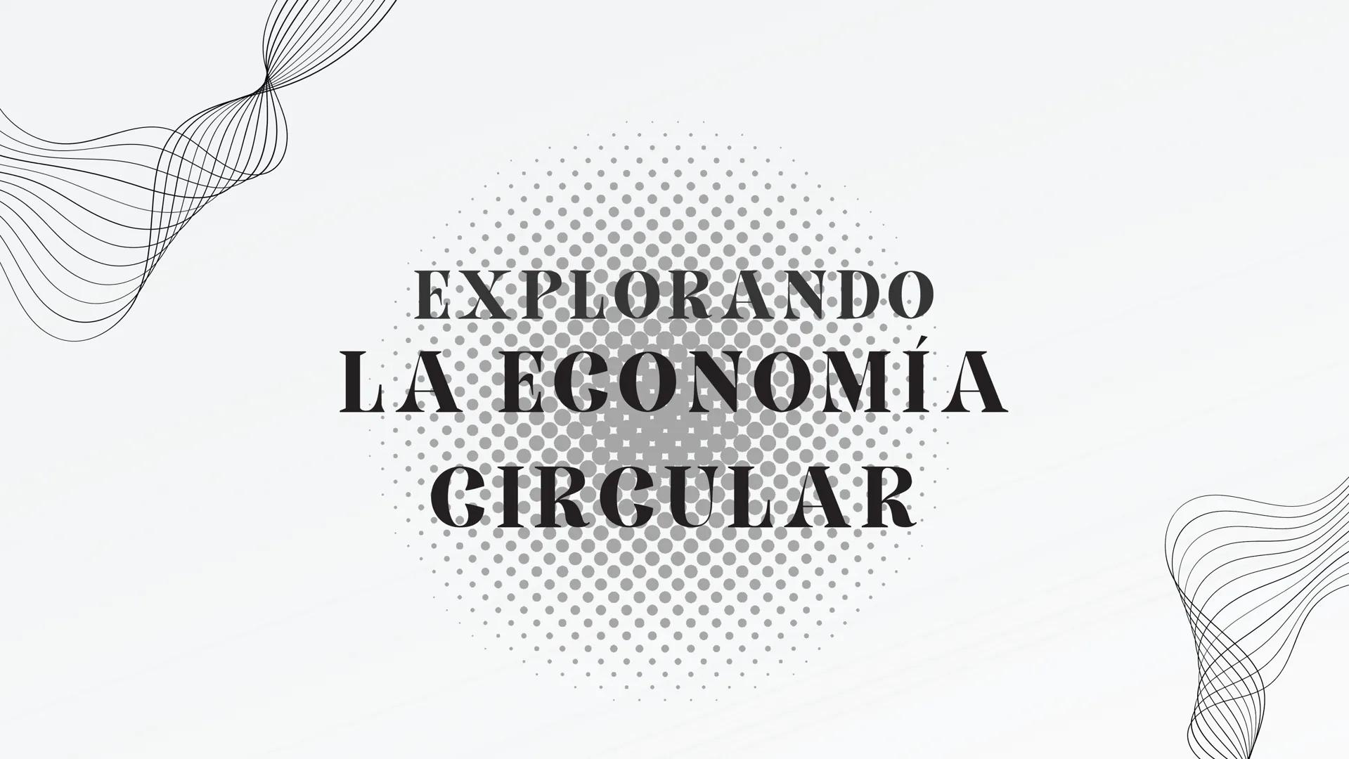 # EXPLORANDO
# LA ECONOMÍA
# CIRCULAR # ÍNDICE
01 ¿EN QUÉ SE DIFERENCIA DE LA ECONOMÍA LINEAL
TRADICIONAL?
02 EJEMPLOS
03 CASO DE ESTUD