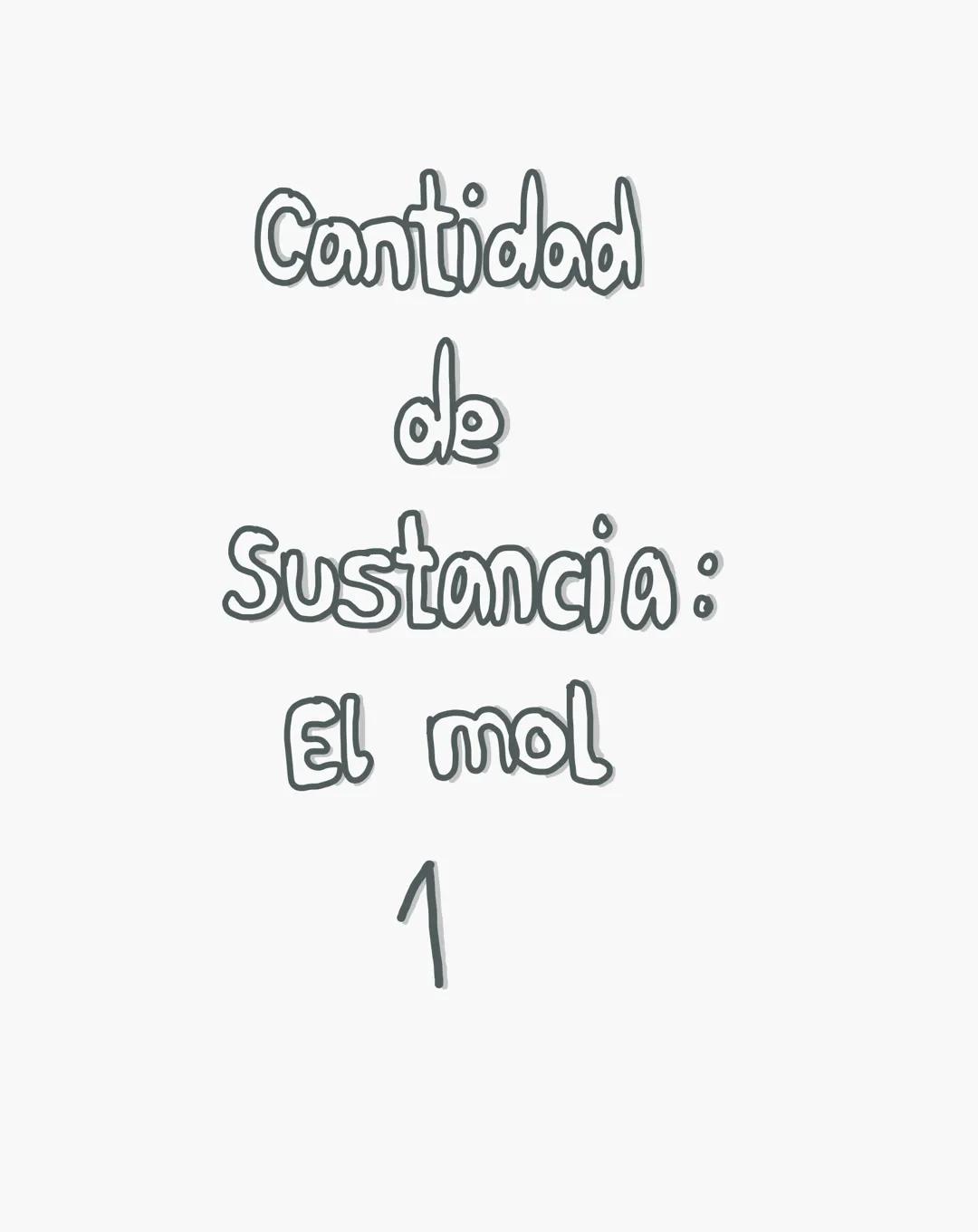 Cantidad
de
Sustancia:
El mol
1 Cantidad de partículas y tipo de particulas que tiene una muestra.
·Unidad de masa atómica (u)
1M = 1,67-10-