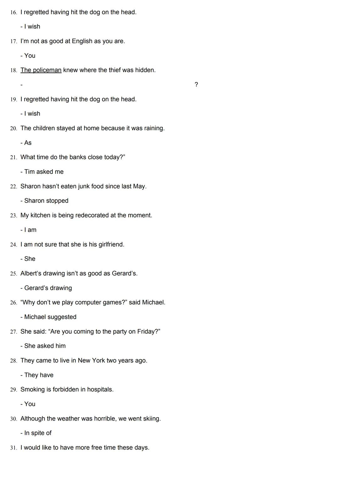 REPHRASING FOR PAU EXAM
1.
2.
She started drinking too much alcohol two years ago.
- She has
I don't have a computer so I can't type the ess