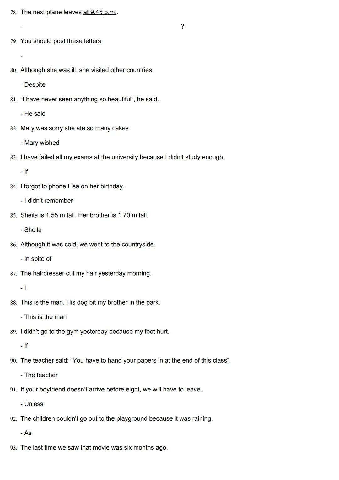 REPHRASING FOR PAU EXAM
1.
2.
She started drinking too much alcohol two years ago.
- She has
I don't have a computer so I can't type the ess