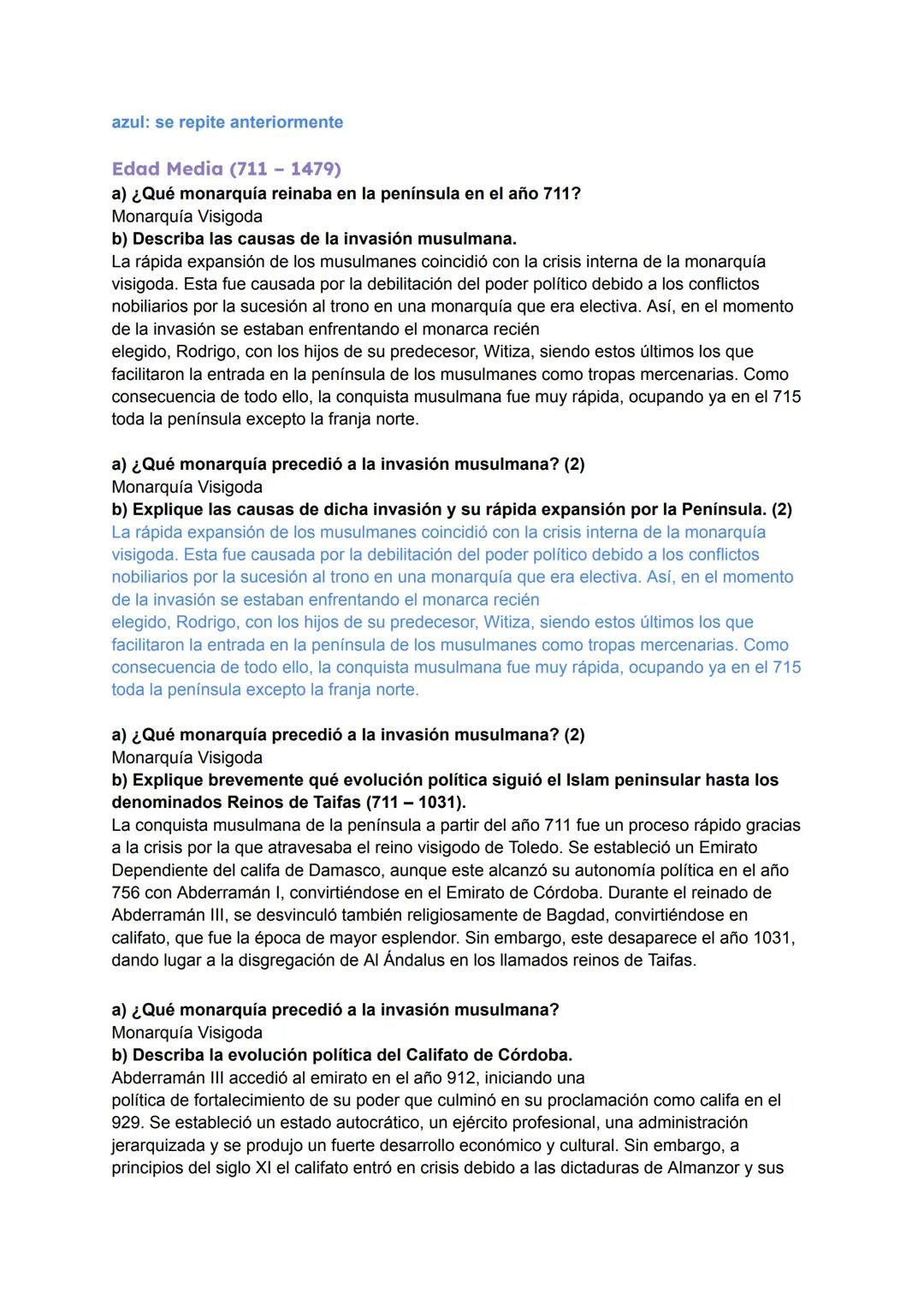 azul: se repite anteriormente
Edad Media (711 – 1479)
a) ¿Qué monarquía reinaba en la península en el año 711?
Monarquía Visigoda
b) Descri