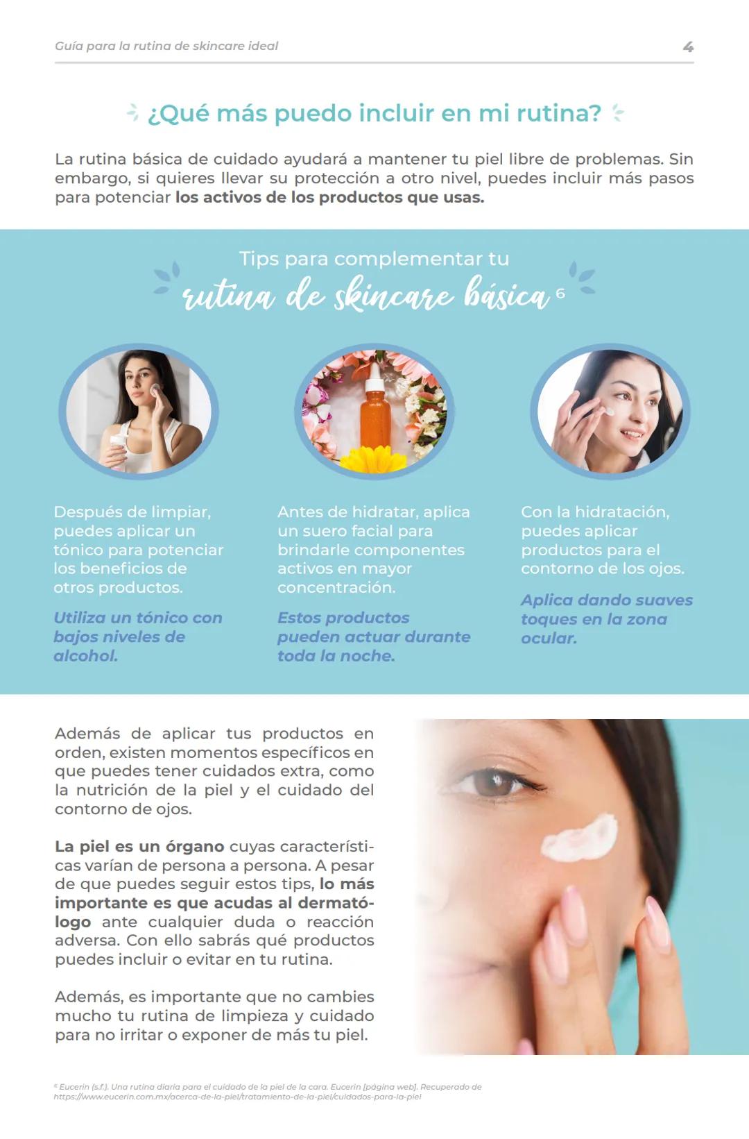 San Pablo.
FARMACIA
Es la receta.
DERMO
cosméticos
Guía
para la
rutina de
skincare
ideal Guía para la rutina de skincare ideal
2
→ Guía p