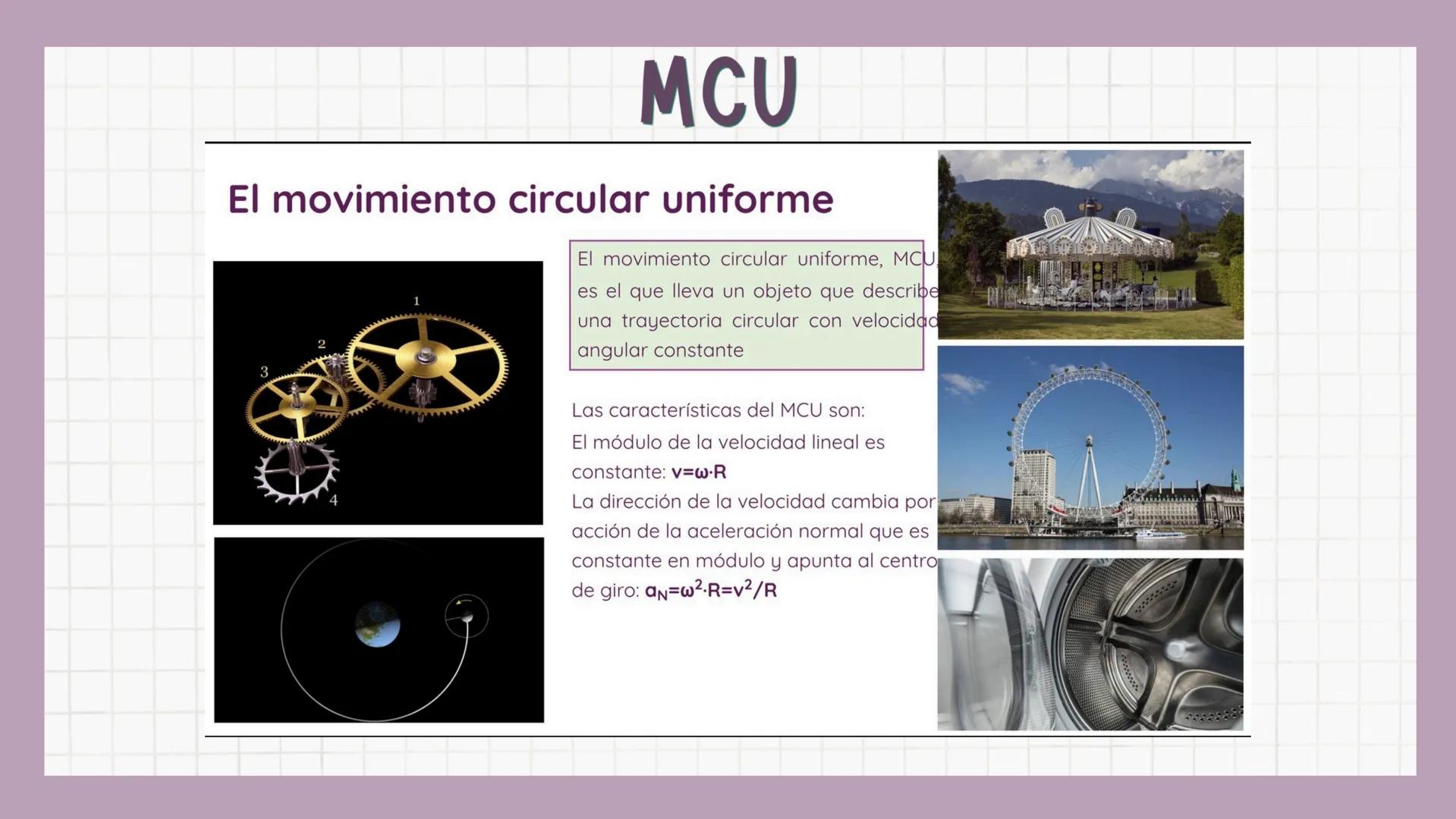 MCU
El movimiento circular uniforme
3
El movimiento circular uniforme, MCU
es el que lleva un objeto que describe
una trayectoria circular c