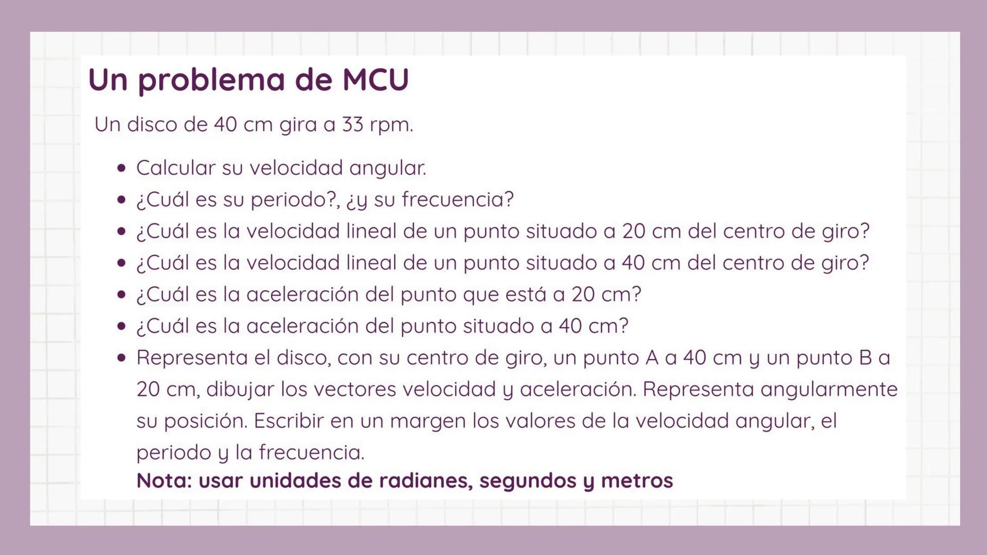 MCU
El movimiento circular uniforme
3
El movimiento circular uniforme, MCU
es el que lleva un objeto que describe
una trayectoria circular c