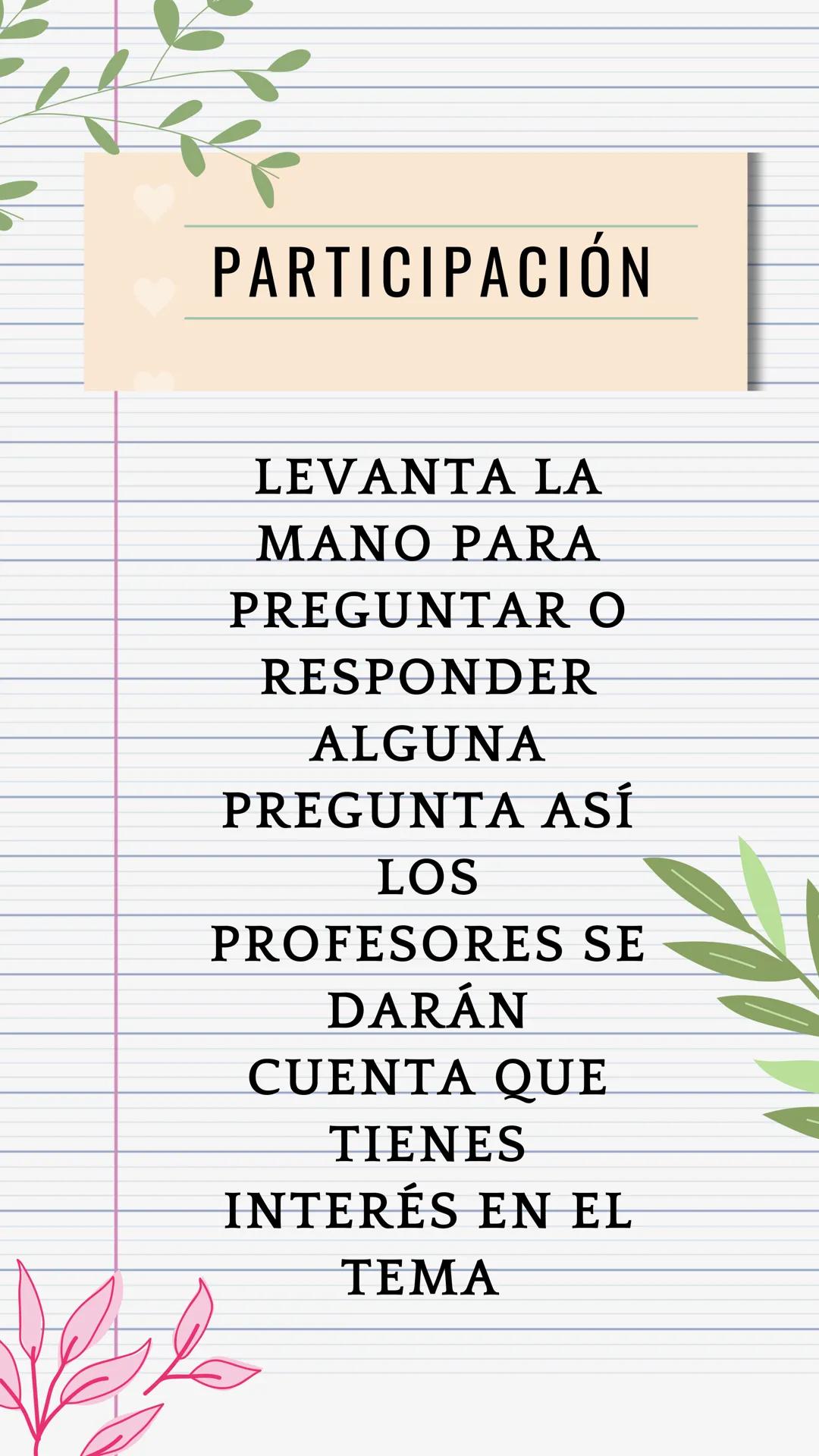# Cómo sacar buenas notas COMPORTAMIENTO
SE AMABLE
CON LOS
PROFESORES Y
COMPAÑEROS
LEVANTA LA
MANO PARA
HABLAR PARA
NO
INTERRUMPIR
AL PROFE