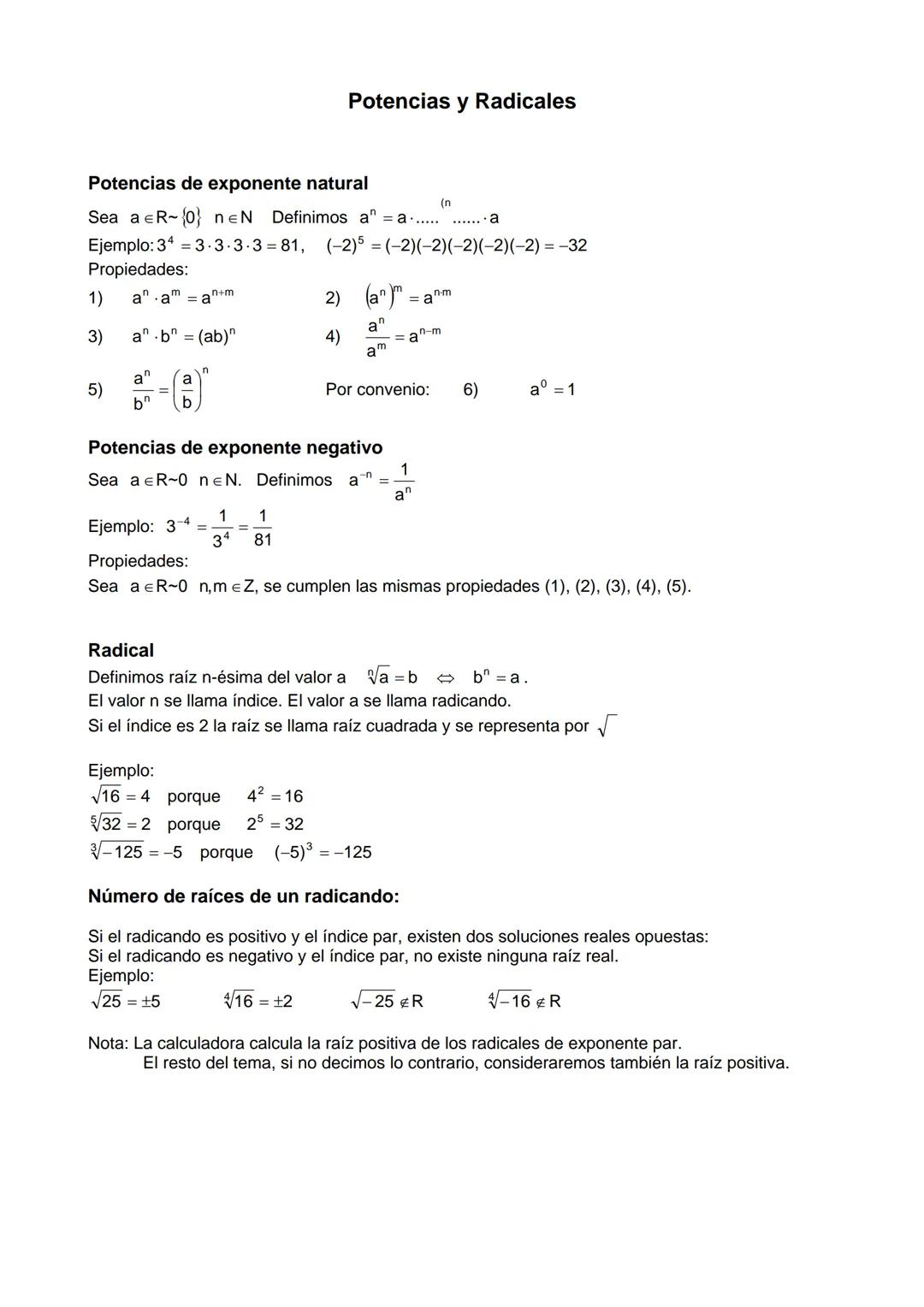 Potencias y Radicales
Potencias de exponente natural
Sea ae R~{0} neN Definimos a₁ = a......
(n
...... a
Ejemplo: 34 3.3.3.3=81, (-2)5 = (-2