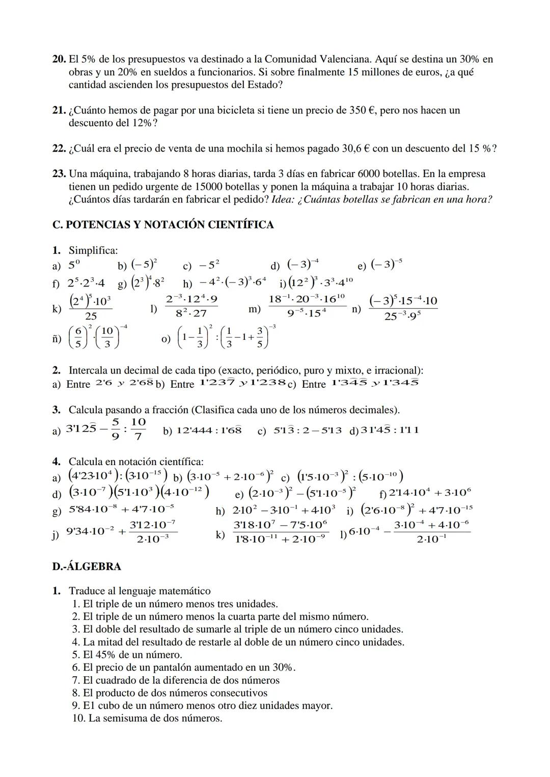 MATEMATICAS APLICADAS DE 3º ESO
EJERCICIOS DE REPASO
A.- NÚMEROS ENTEROS Y RACIONALES
1. Calcula:
a) -5+4-12-(-3):3
d) 23-42 +10: (7-2)
b)
6