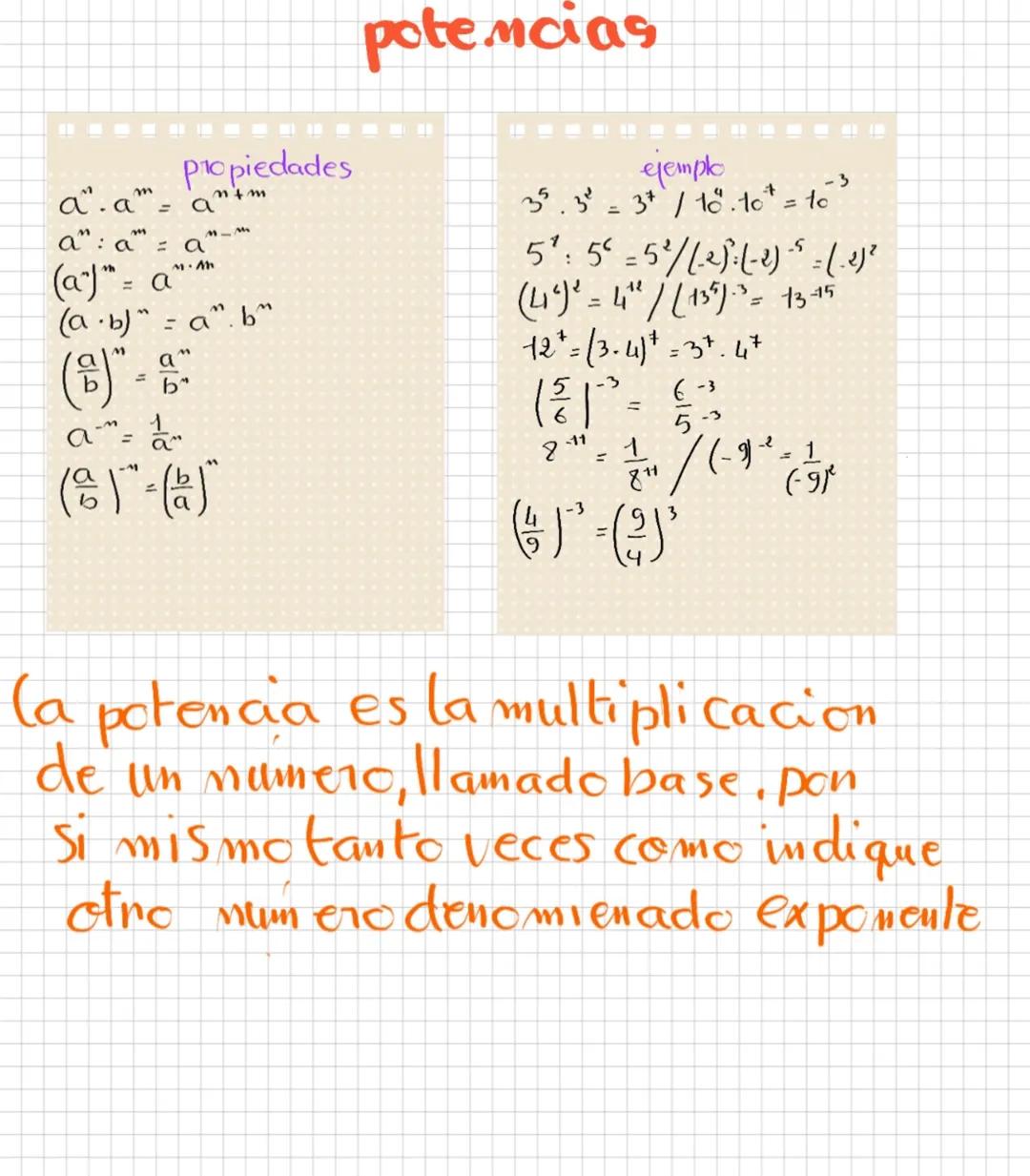 m
a. am=
a": am
propiedades
= a
M.Ah
m+m
M-M
(a)" = a"
(a+b)" = a". b
(c)".
=
a=
(号)=()
b
potencias
ejemplo
-3
35. 3 = 3/10.10+ = to"
==
5: