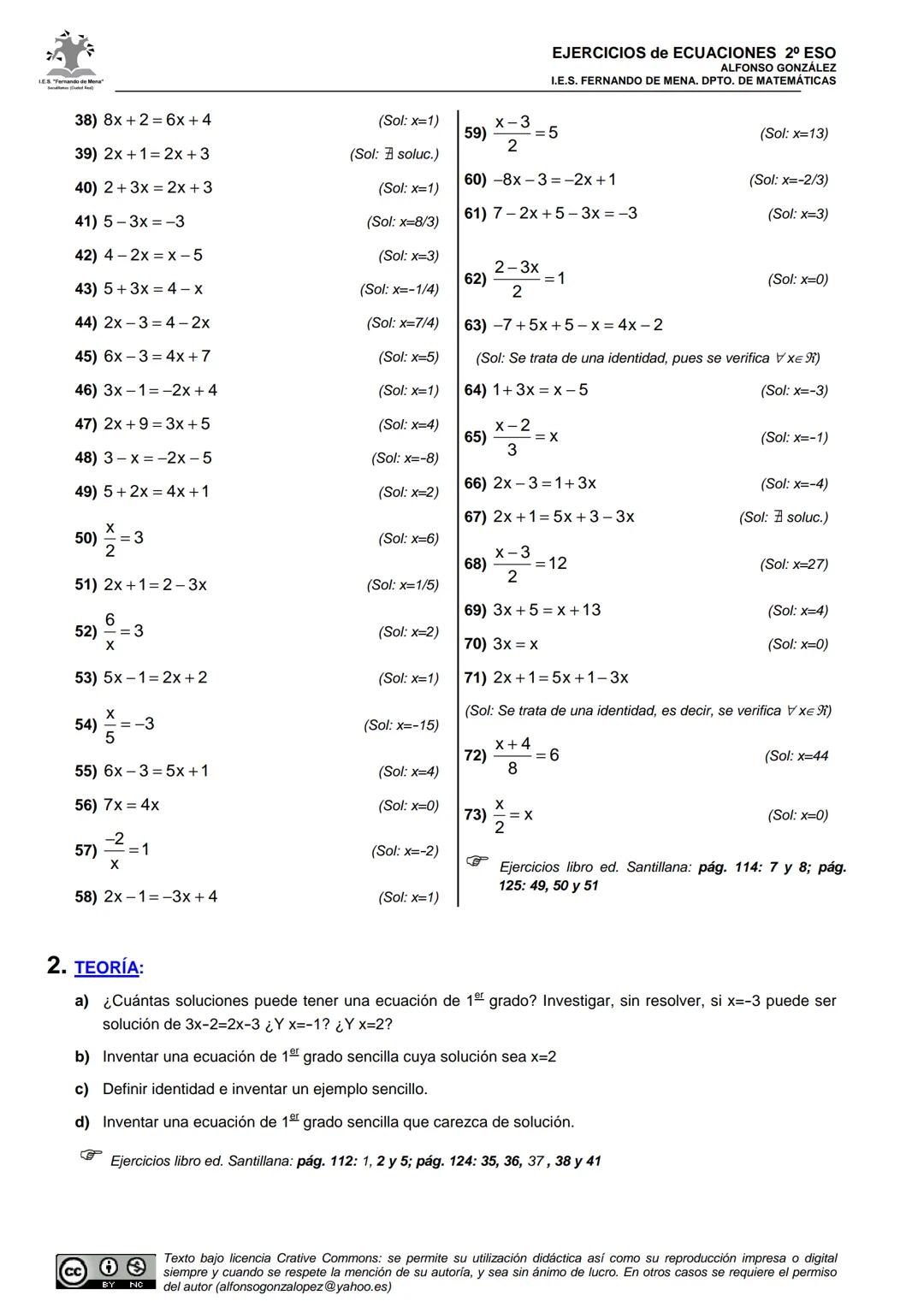EJERCICIOS de ECUACIONES 2º ESO
ALFONSO GONZÁLEZ
I.E.S. FERNANDO DE MENA. DPTO. DE MATEMÁTICAS
FICHA 1: 182 ecuaciones de 1º grado
Método