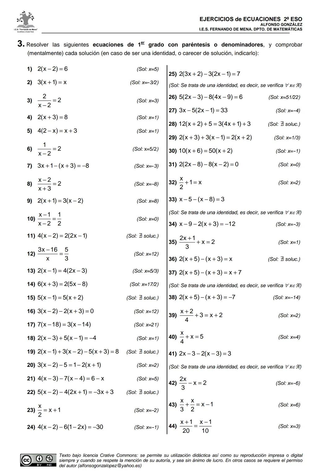 EJERCICIOS de ECUACIONES 2º ESO
ALFONSO GONZÁLEZ
I.E.S. FERNANDO DE MENA. DPTO. DE MATEMÁTICAS
FICHA 1: 182 ecuaciones de 1º grado
Método