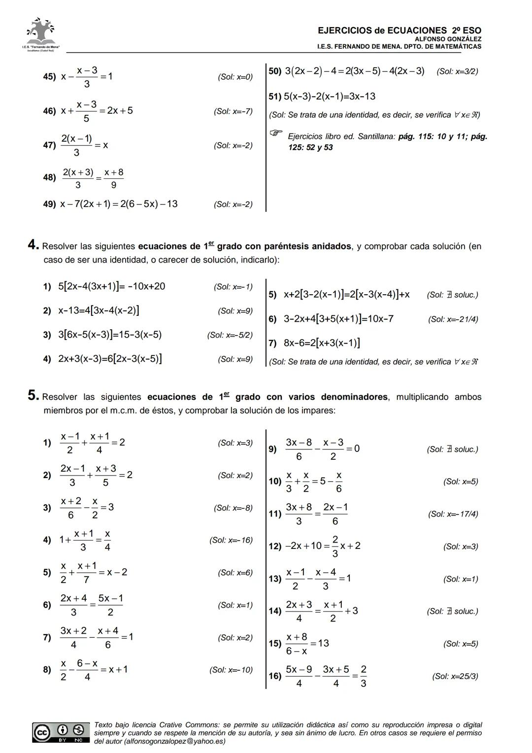 EJERCICIOS de ECUACIONES 2º ESO
ALFONSO GONZÁLEZ
I.E.S. FERNANDO DE MENA. DPTO. DE MATEMÁTICAS
FICHA 1: 182 ecuaciones de 1º grado
Método