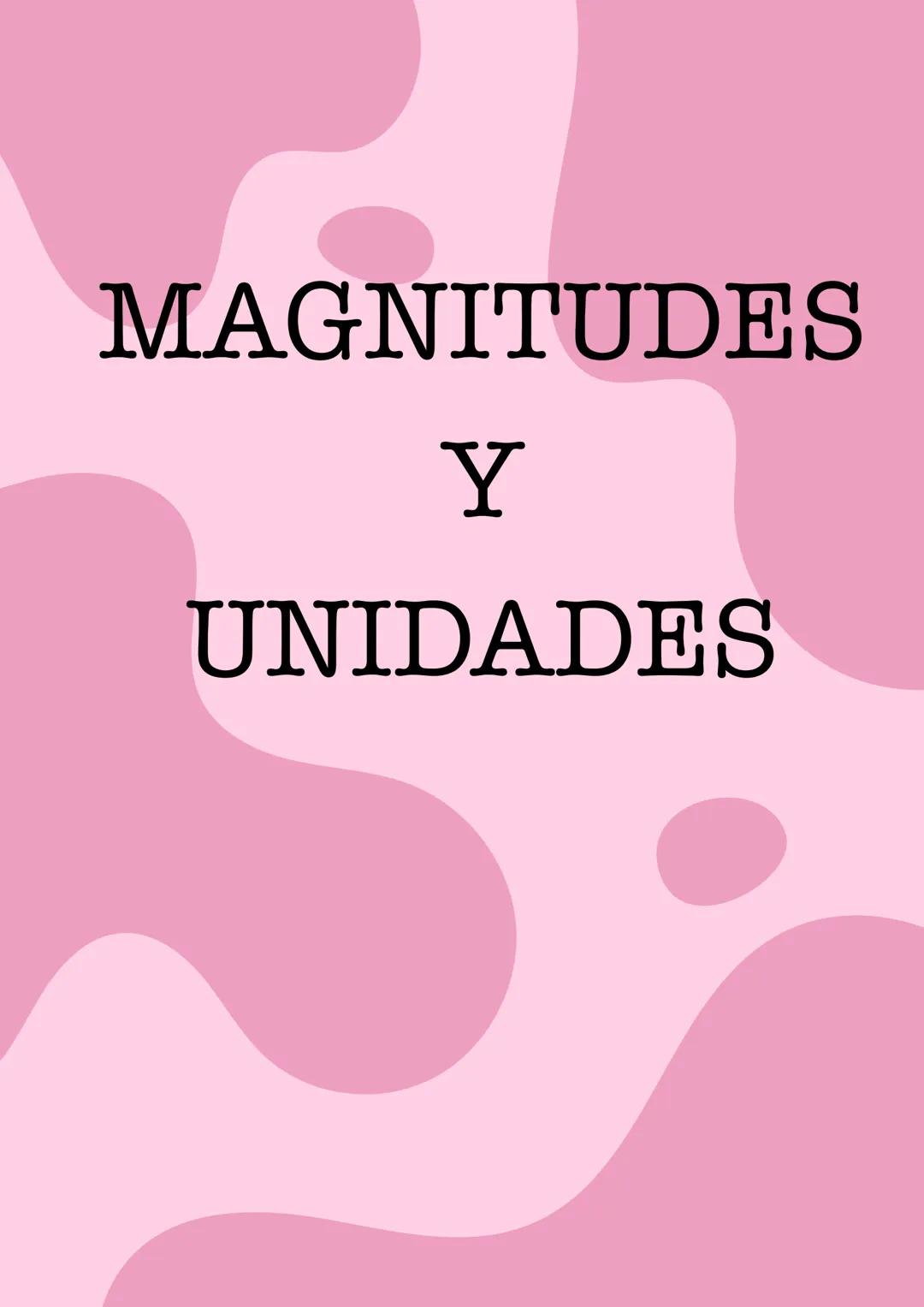 MAGNITUDES
Y
UNIDADES - Magnitudes: propiedades de los
pueden medir
cuerpos
que
Se
Medir:
Gj Son magnitudes: longitud, masa, tiempo...
no so
