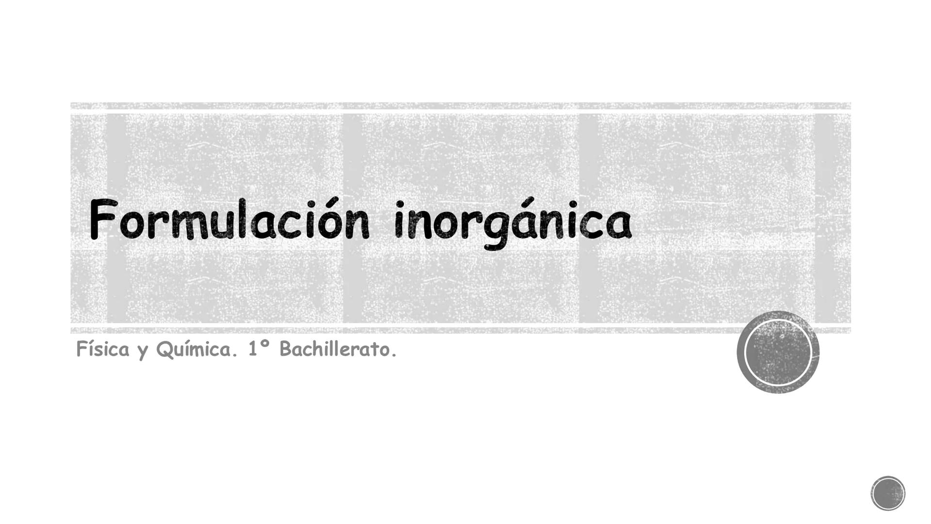 Formulación inorgánica
Física y Química. 1° Bachillerato. Compuestos binarios del oxígeno:
1) Óxidos.
2) Haluros de oxígeno
3) Peróxidos. 1)